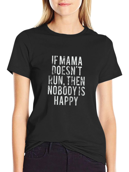 If Mama Doesnt Run T-Shirt - Funny Mom Tee