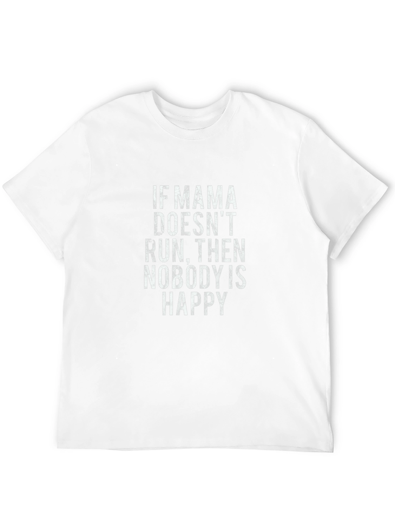 If Mama Doesnt Run T-Shirt - Funny Mom Tee