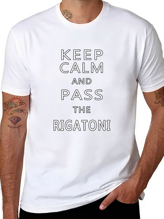 Keep Calm and Pass the Rigatoni T-Shirt