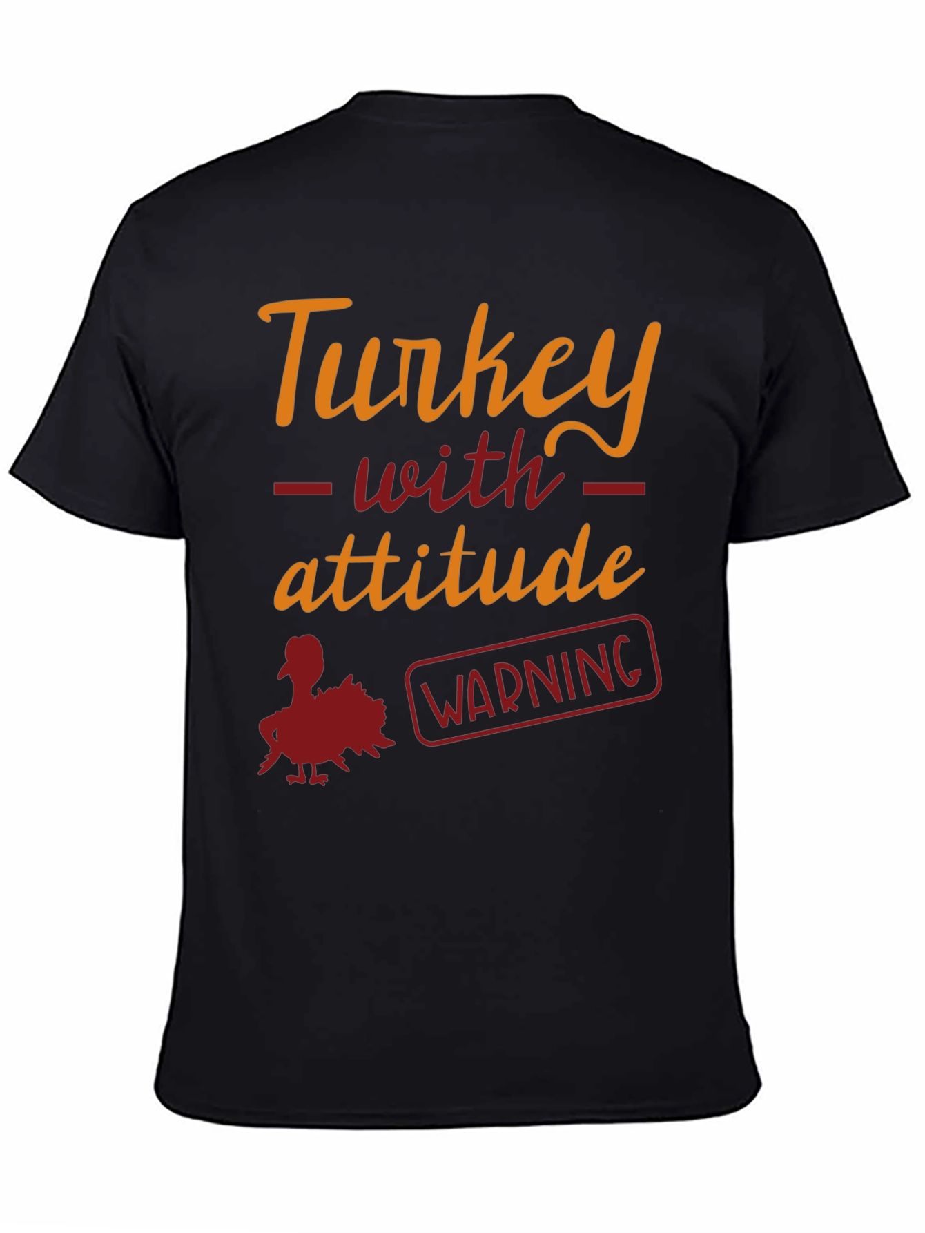 Turkey With Attitude Warning Funny Thanksgiving T-Shirt