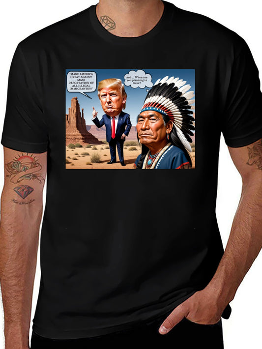 Political Humor T-Shirt: Trump vs. Native American