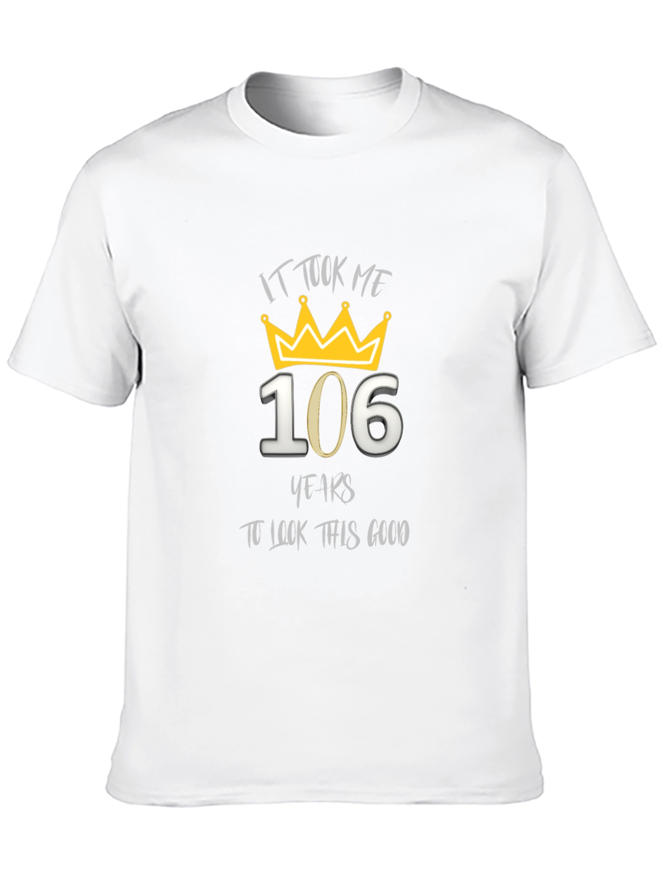 106 Years to Look This Good Graphic T-Shirt