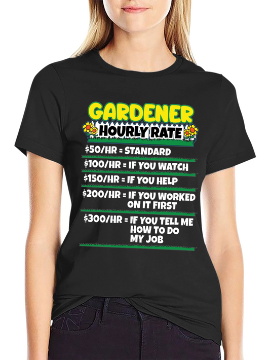 Gardener Hourly Rate Humor T-Shirt