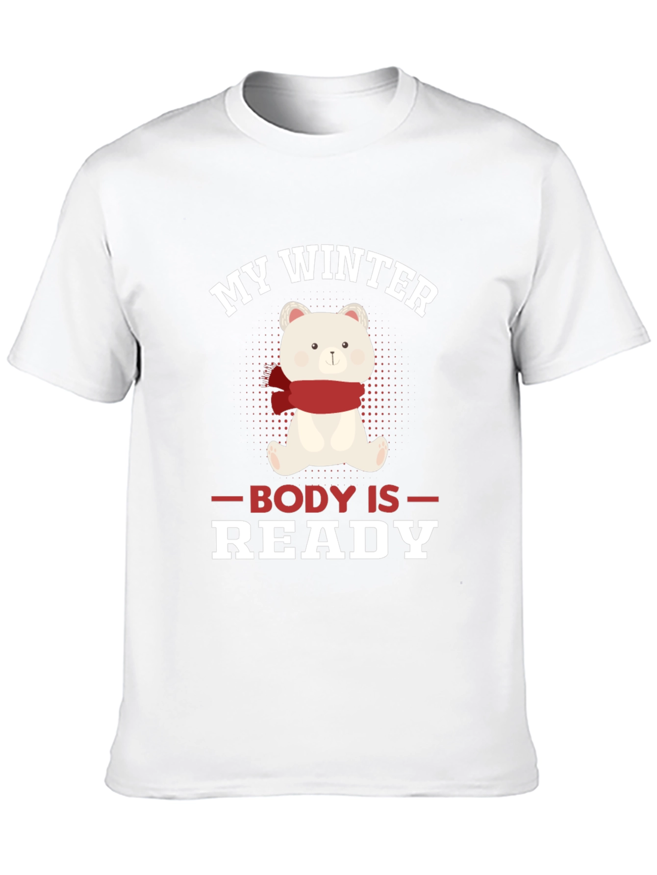 My Winter Body Is Ready Bear T-Shirt