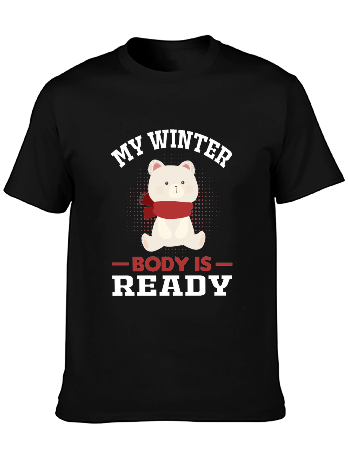 My Winter Body Is Ready Bear T-Shirt