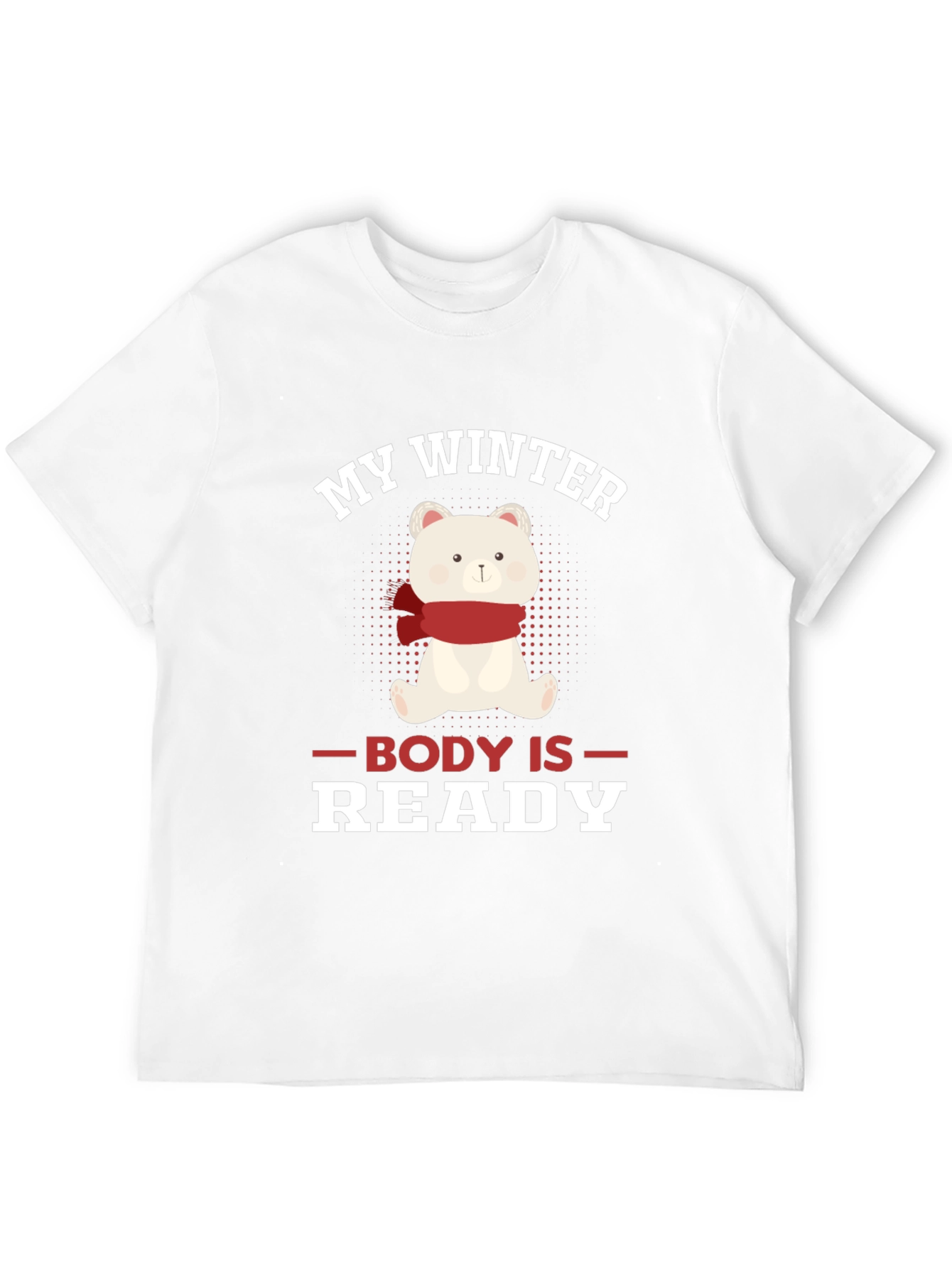 My Winter Body Is Ready Bear T-Shirt