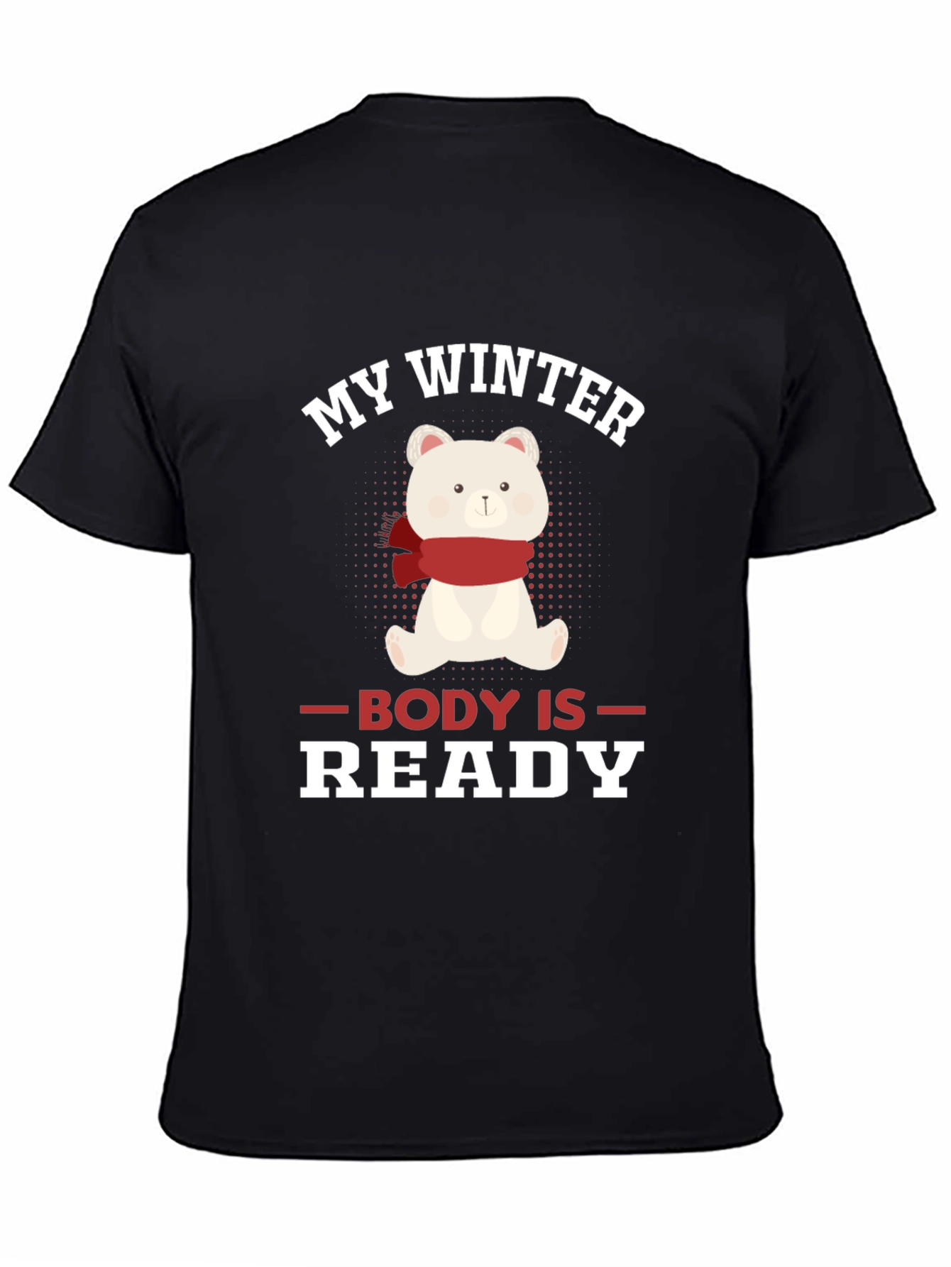 My Winter Body Is Ready Bear T-Shirt