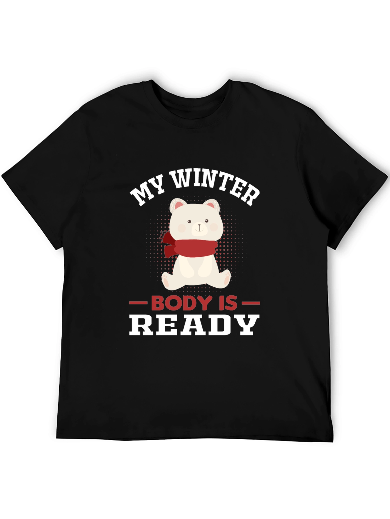 My Winter Body Is Ready Bear T-Shirt
