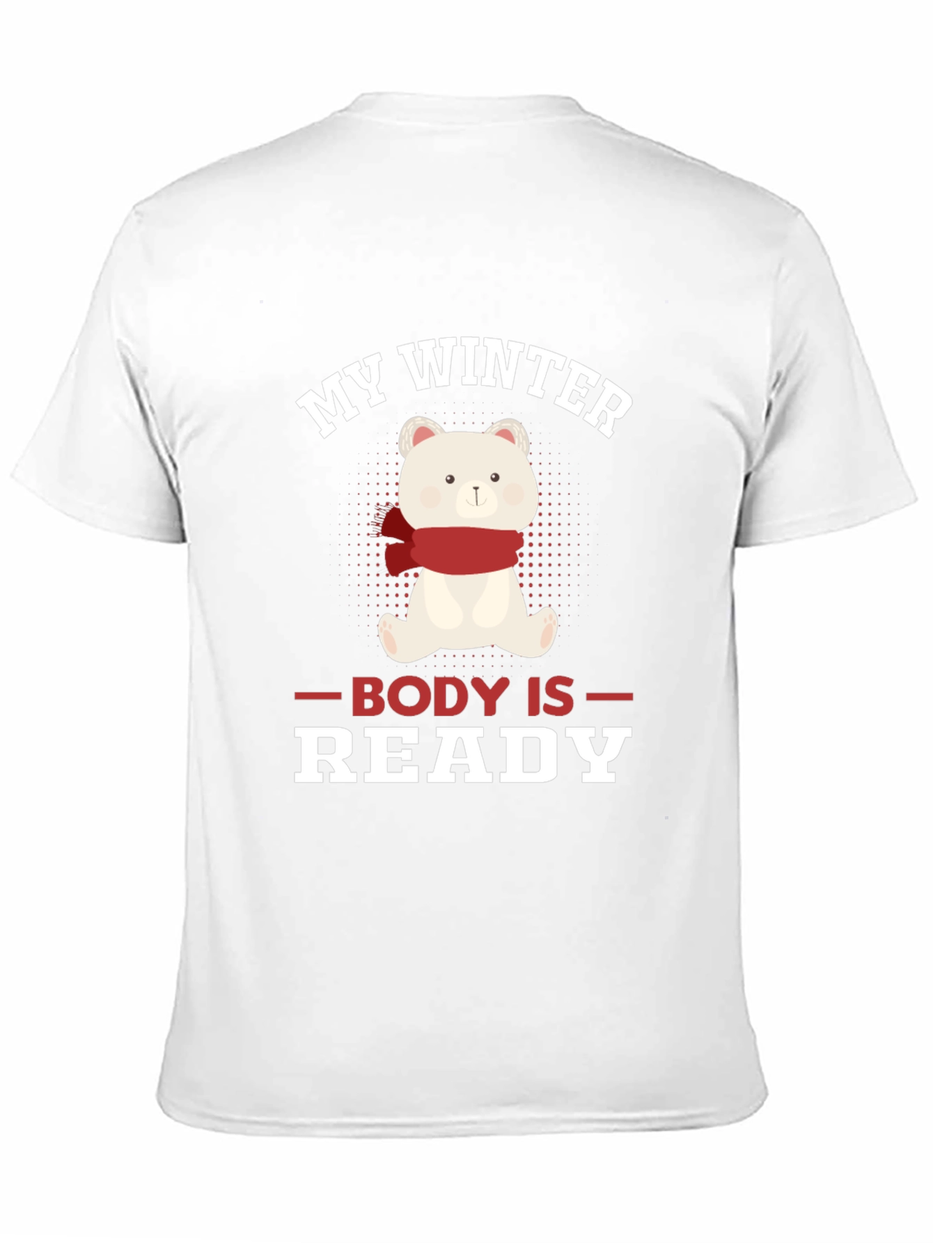 My Winter Body Is Ready Bear T-Shirt