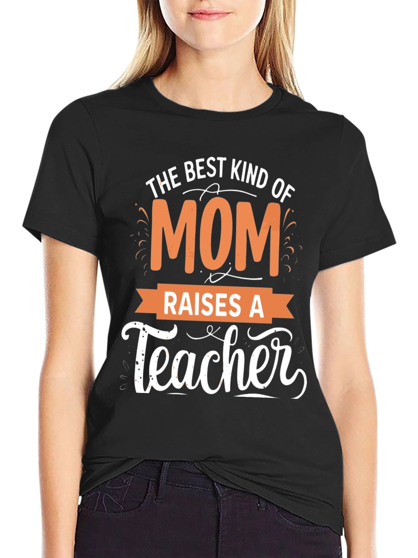 Best Mom Raises a Teacher T-Shirt