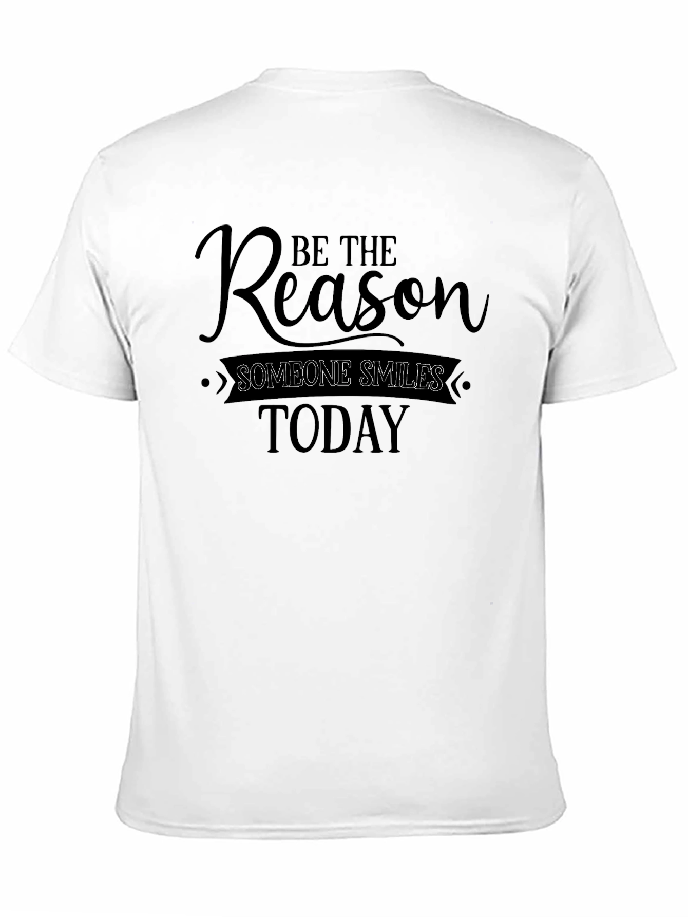 Be The Reason Smile T-Shirt - Inspirational Quote Tee
