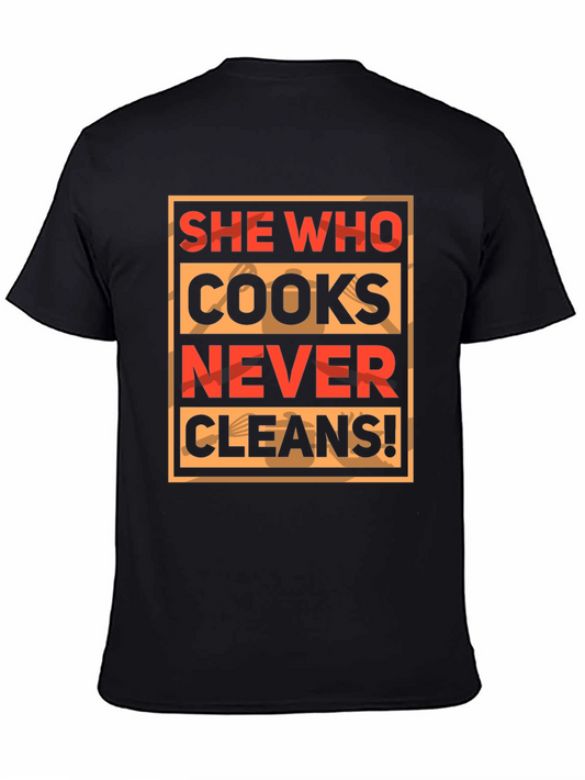 She Who Cooks T-Shirt - Never Cleans Funny Chef Tee