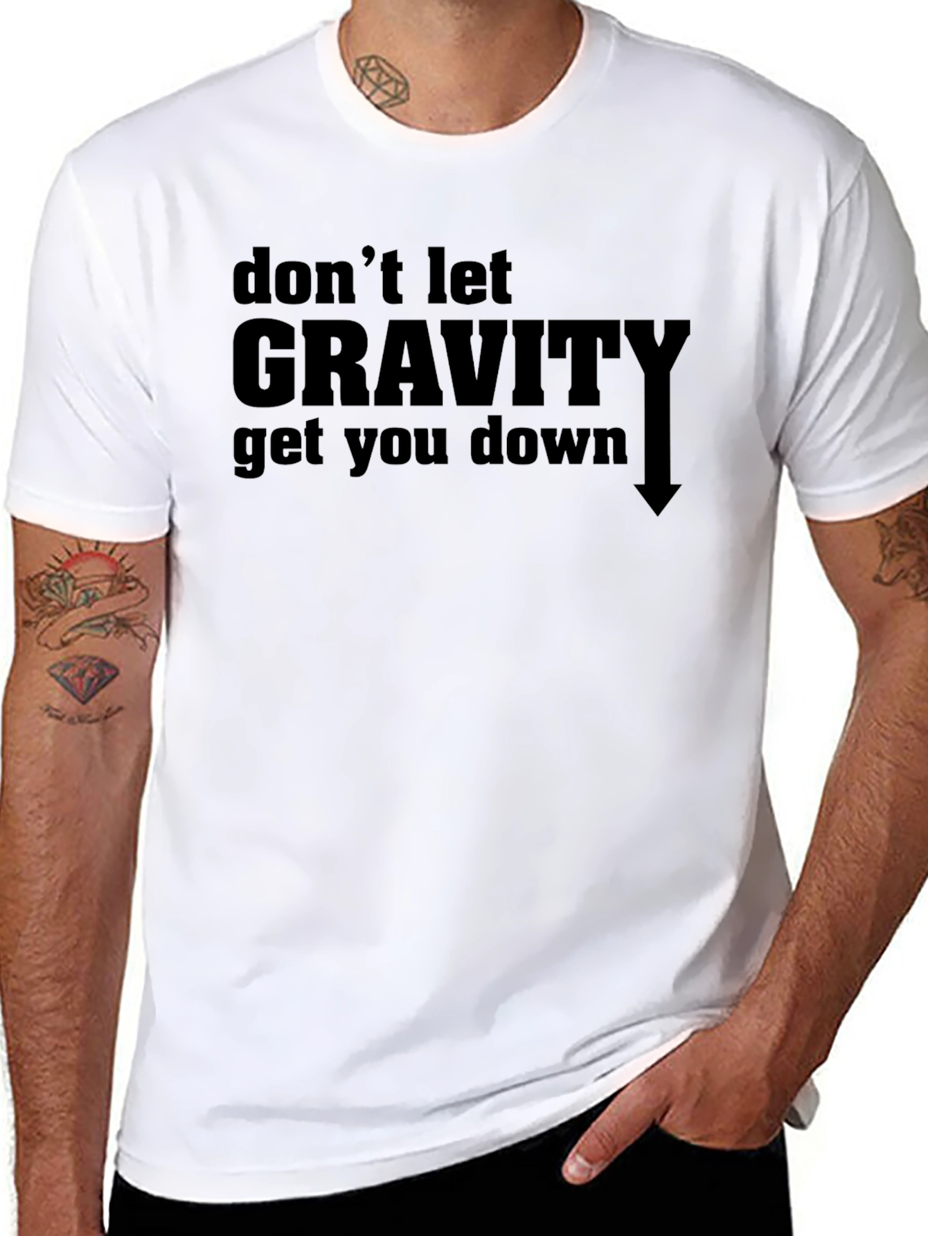 Dont Let Gravity Get You Down T-Shirt