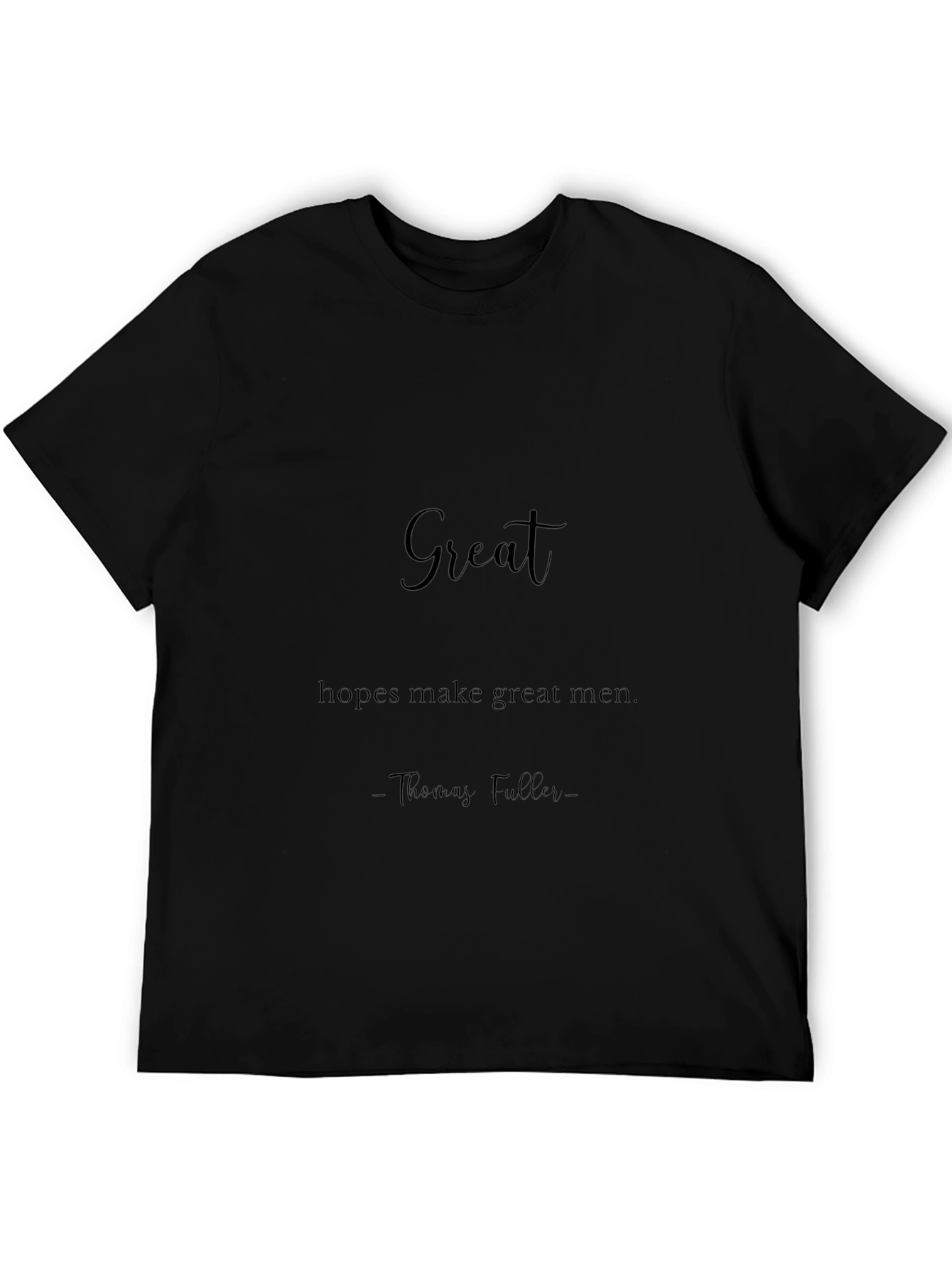 Great Hopes Make Great Men T-Shirt