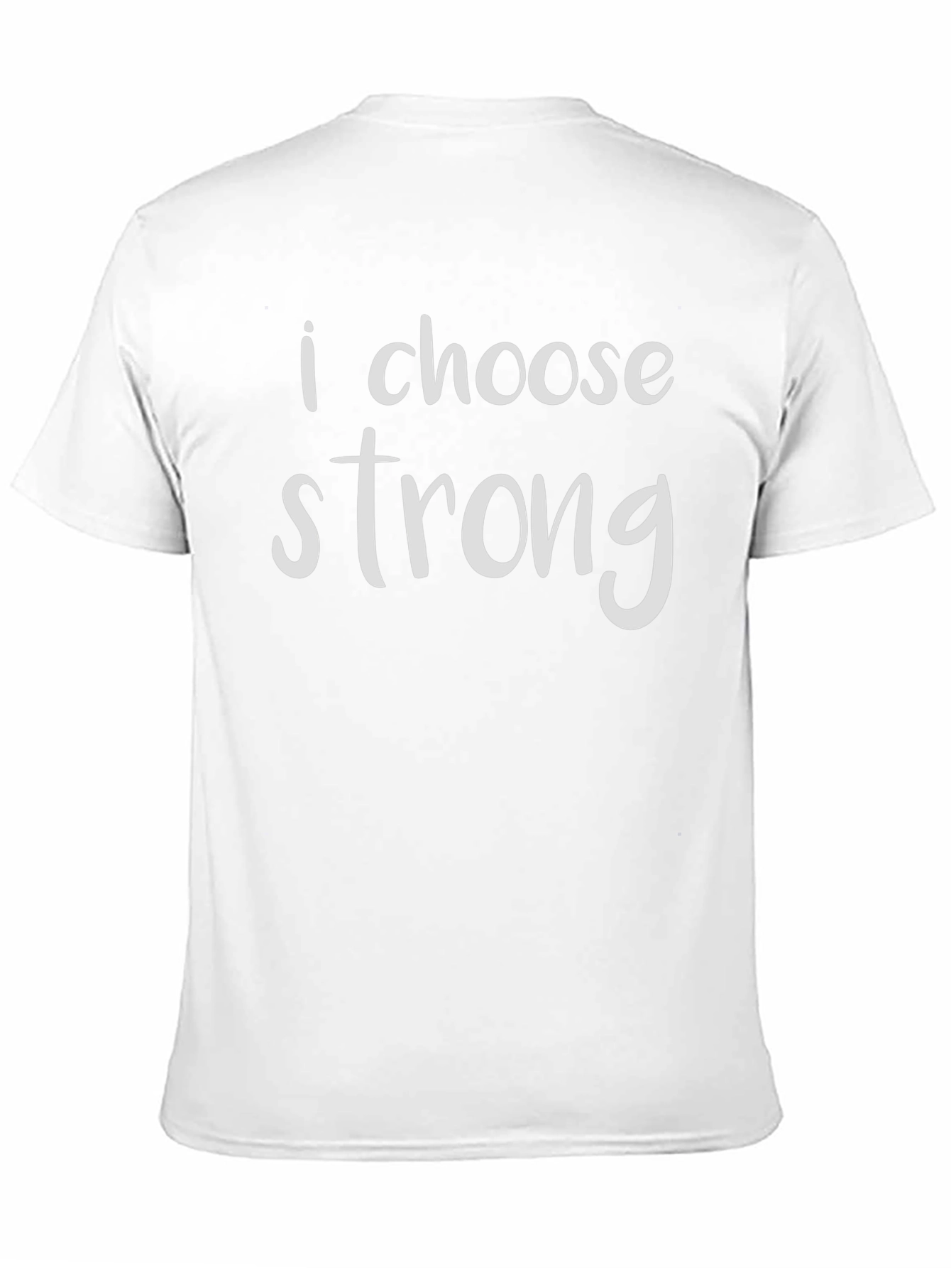 I Choose Strong T-Shirt - Motivational Tee