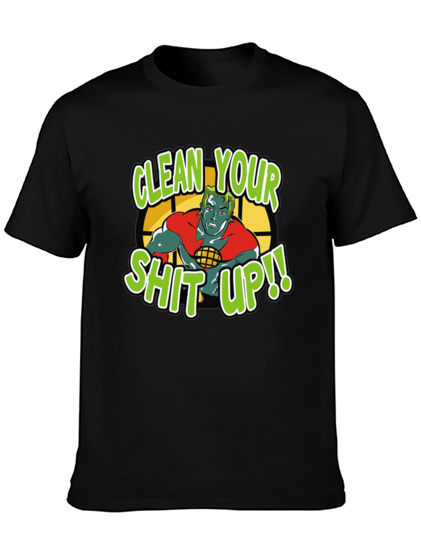 Clean Your Shit Up! Graphic T-Shirt