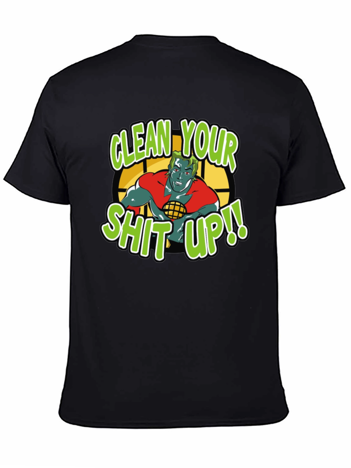 Clean Your Shit Up! Graphic T-Shirt