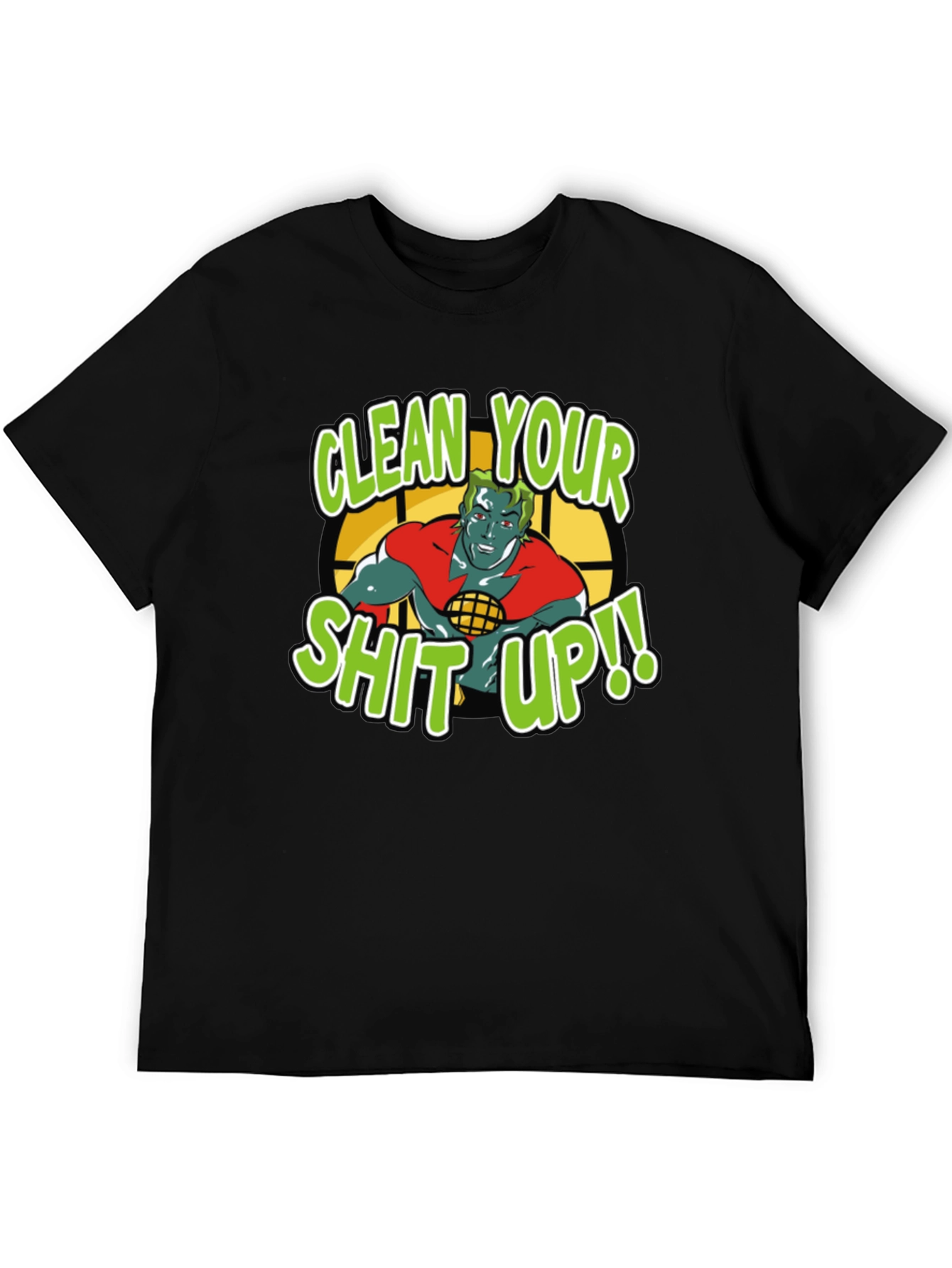 Clean Your Shit Up! Graphic T-Shirt