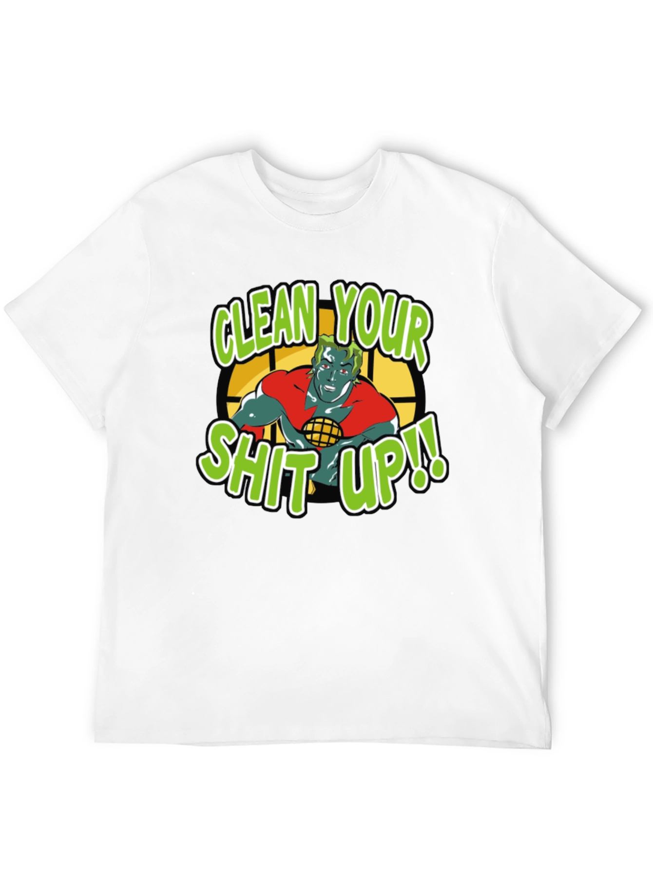 Clean Your Shit Up! Graphic T-Shirt
