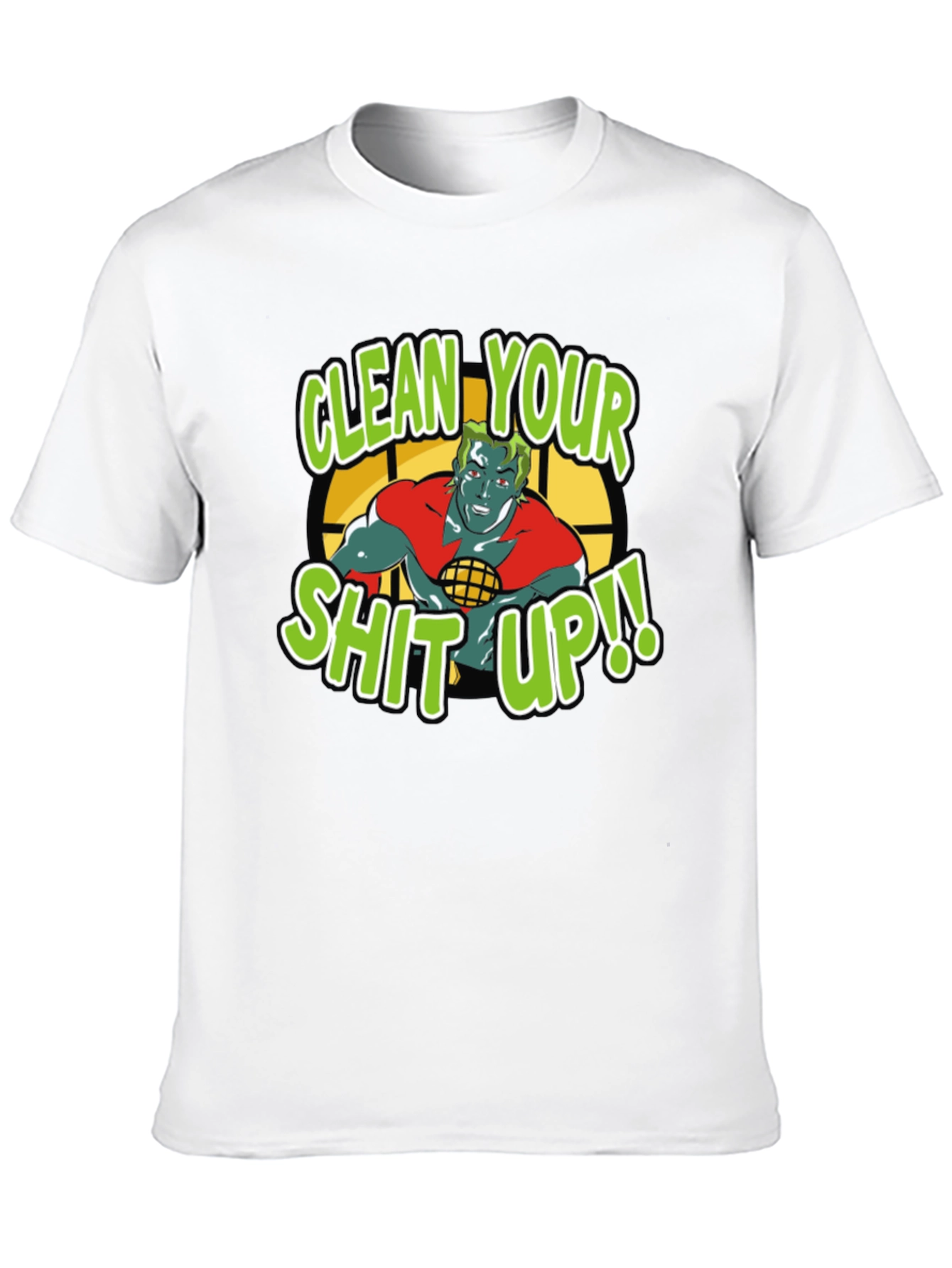 Clean Your Shit Up! Graphic T-Shirt