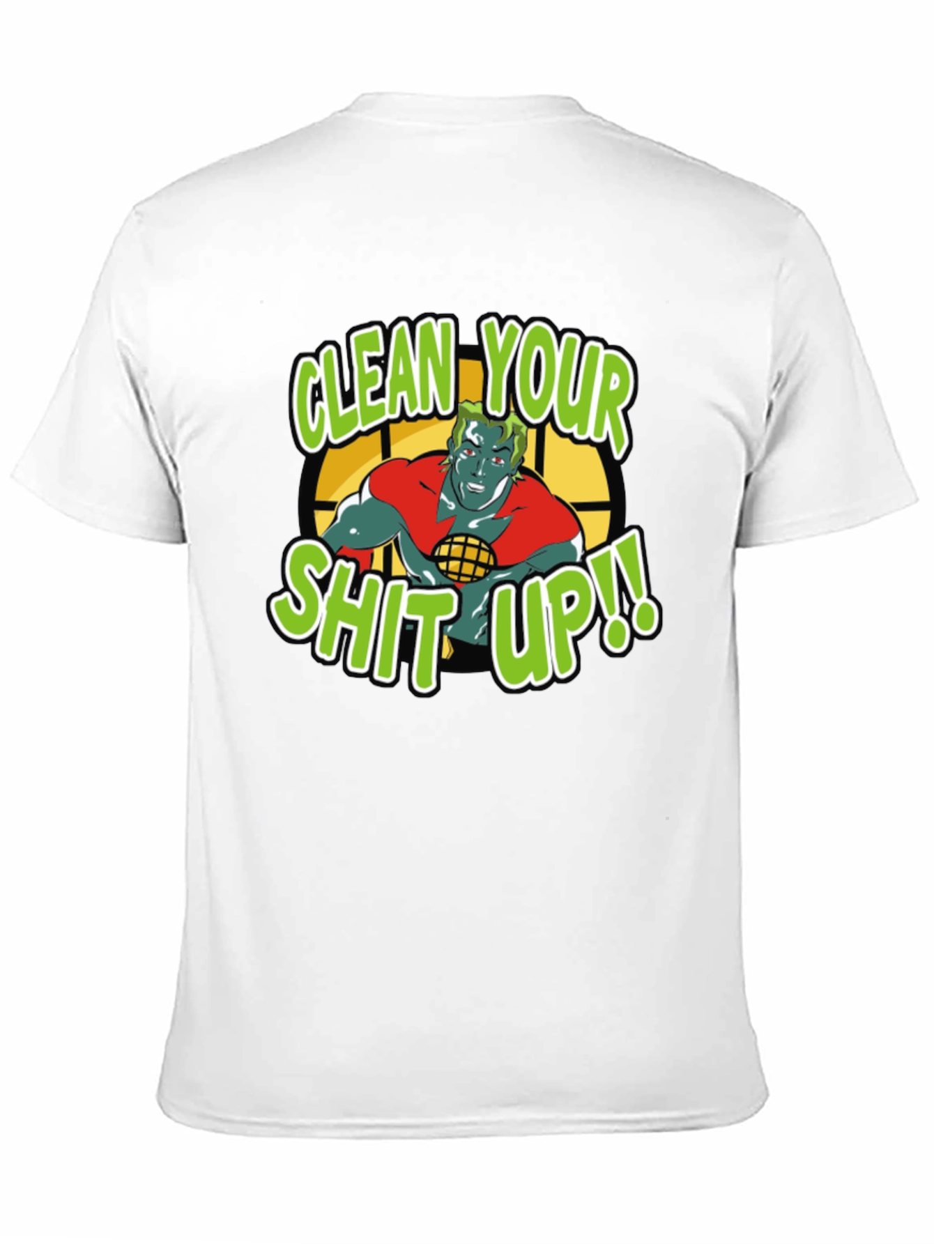 Clean Your Shit Up! Graphic T-Shirt
