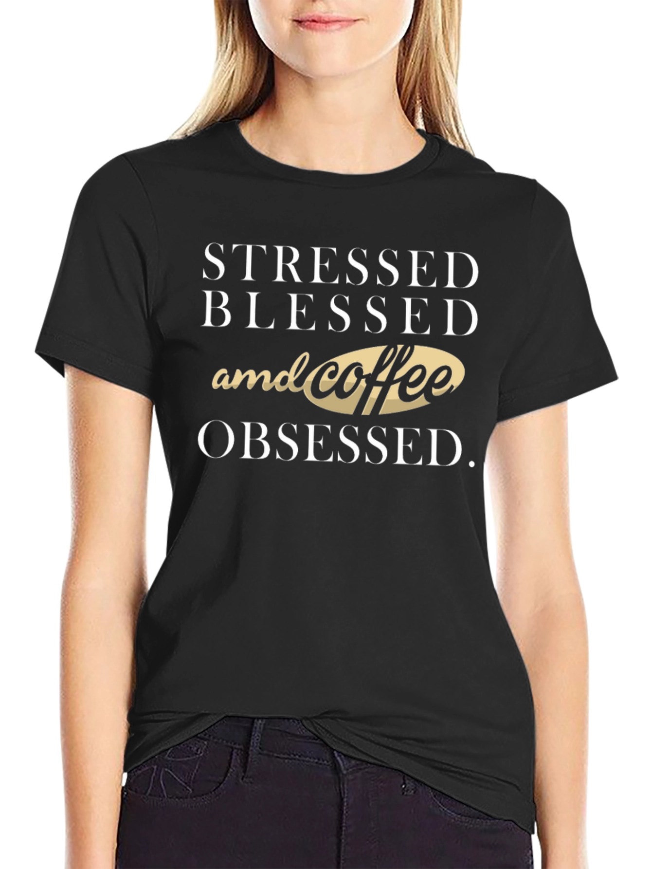 Stressed Blessed & Coffee Obsessed T-Shirt