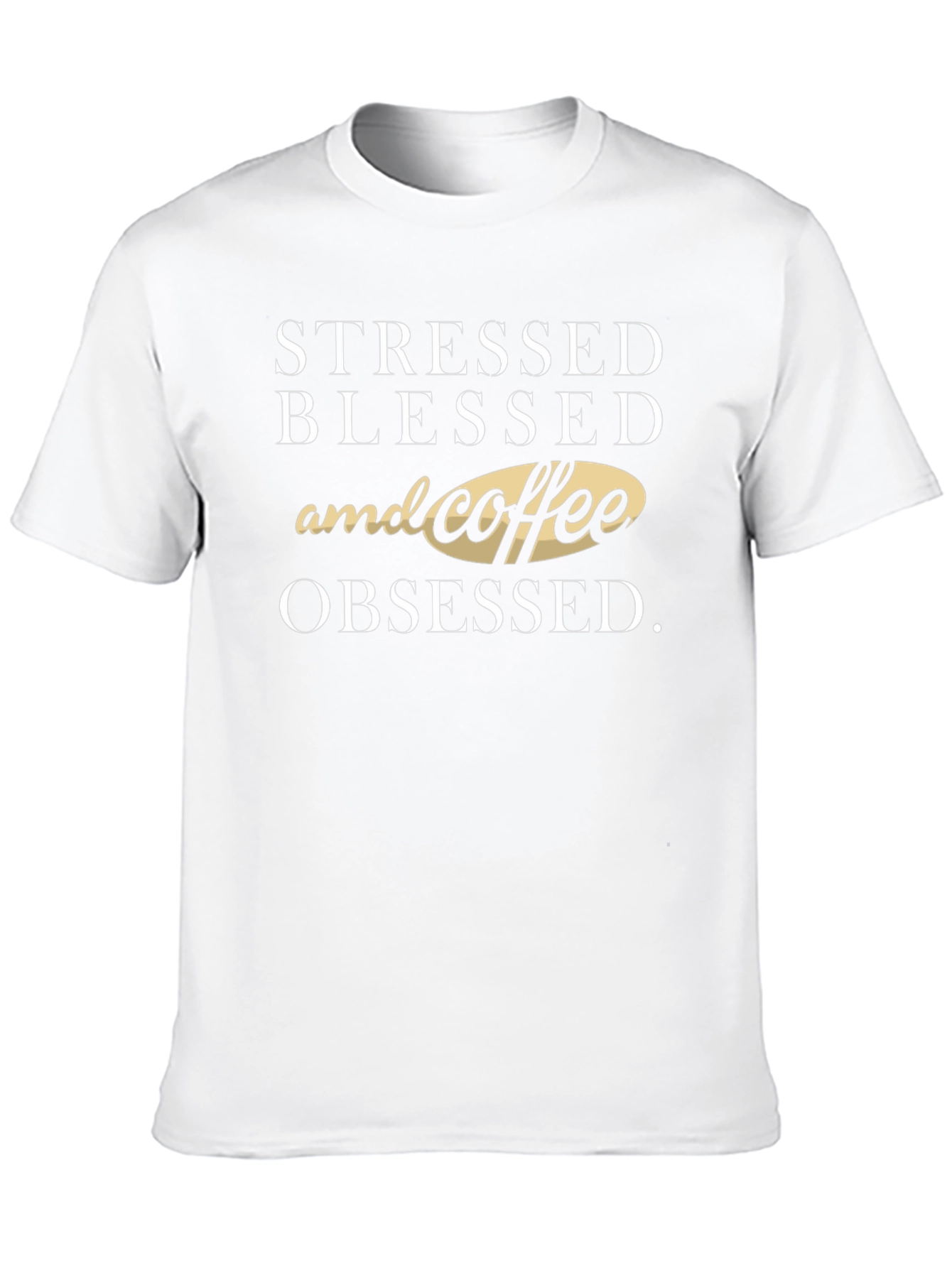 Stressed Blessed & Coffee Obsessed T-Shirt