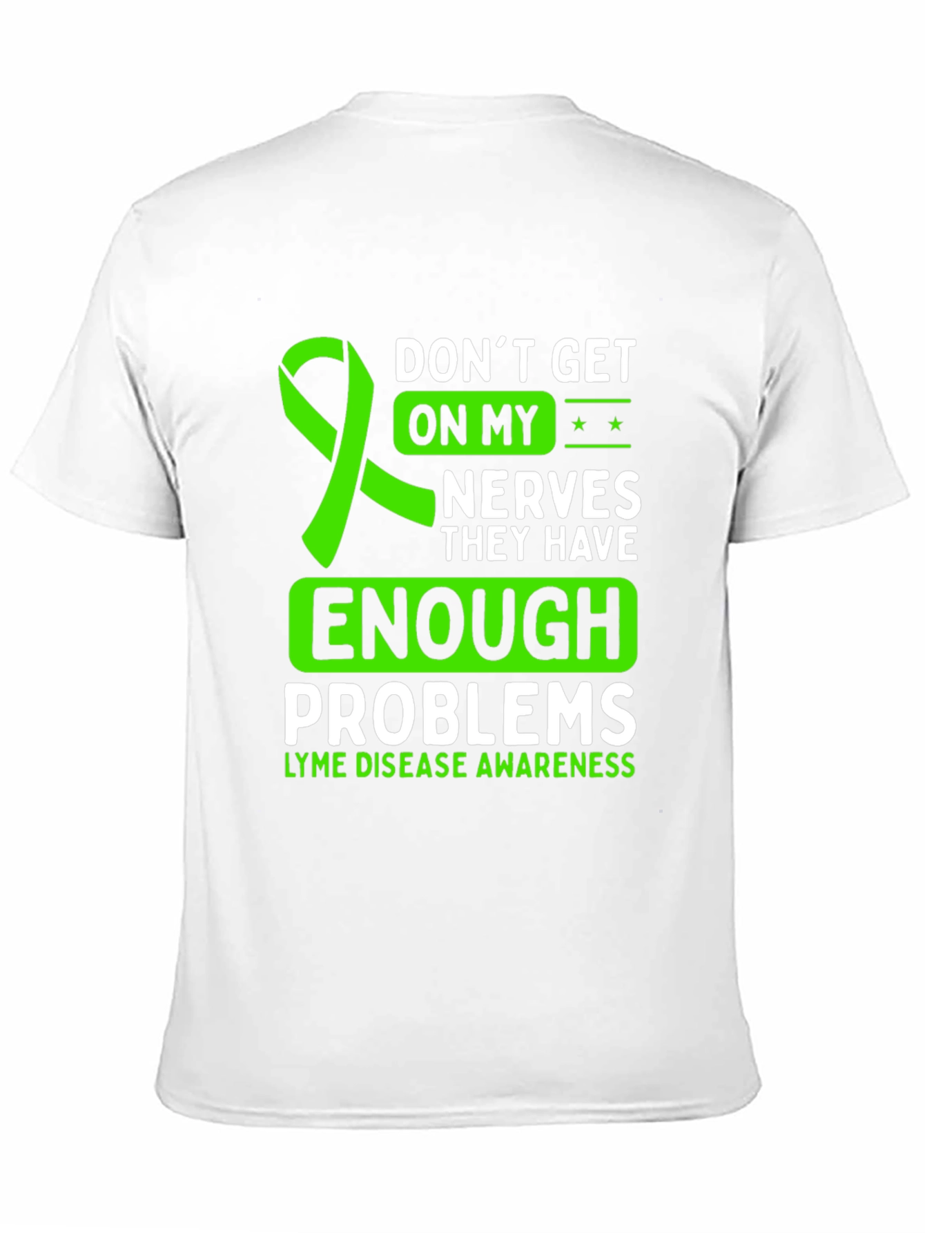 Lyme Disease Awareness T-Shirt: Dont Get on My Nerves
