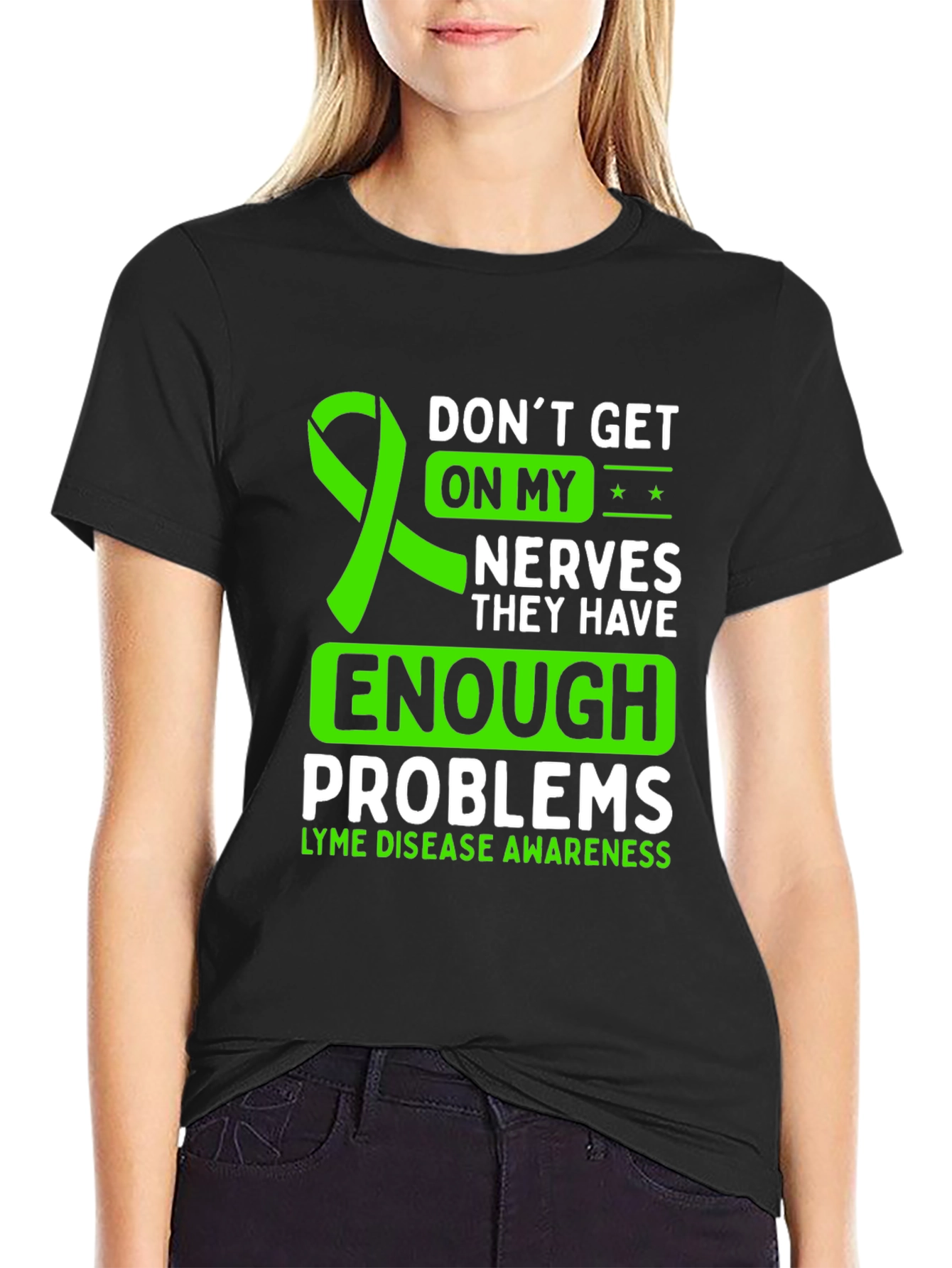 Lyme Disease Awareness T-Shirt: Dont Get on My Nerves