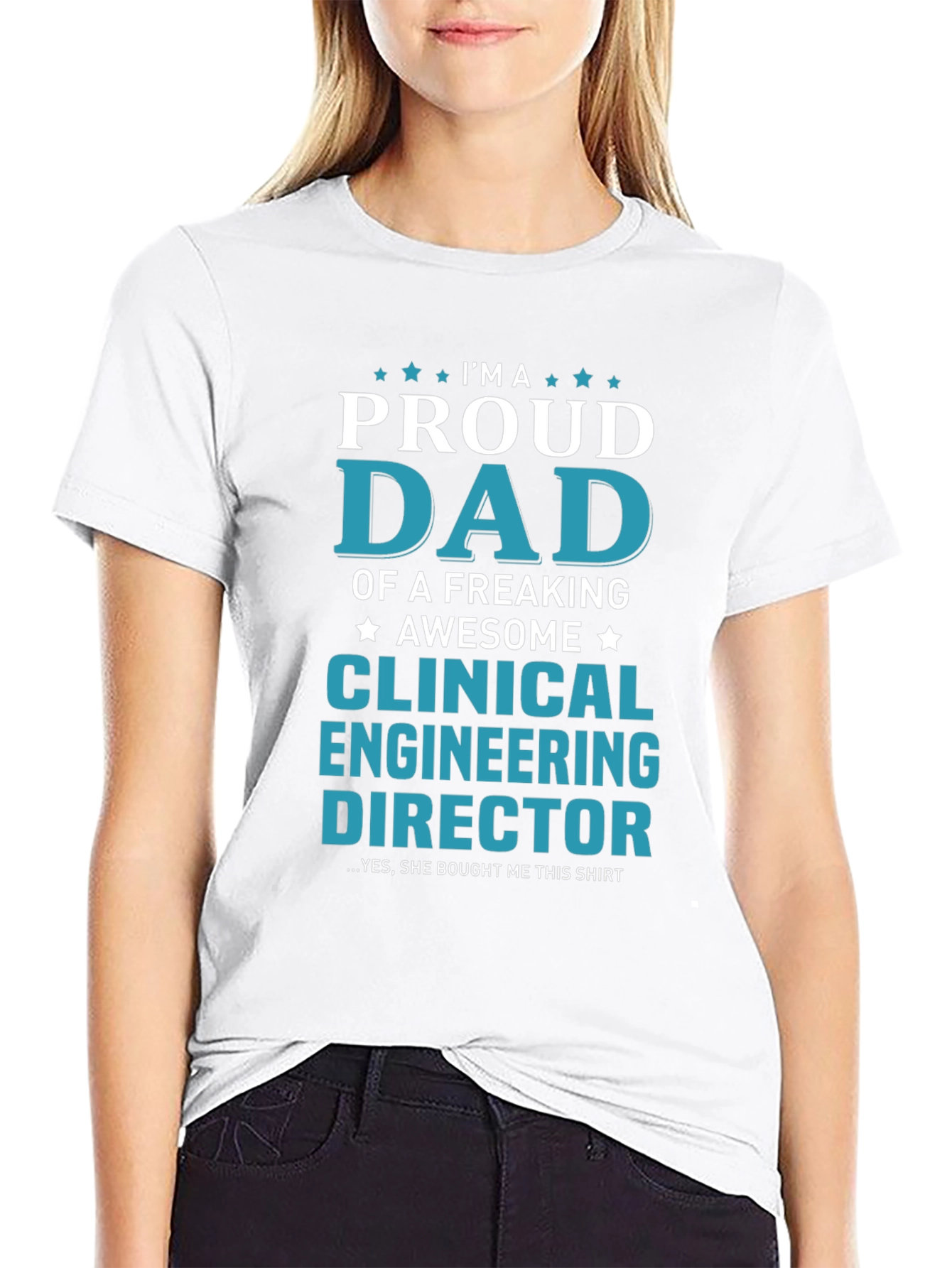 Proud Dad Clinical Engineering Director T-Shirt