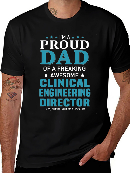 Proud Dad Clinical Engineering Director T-Shirt