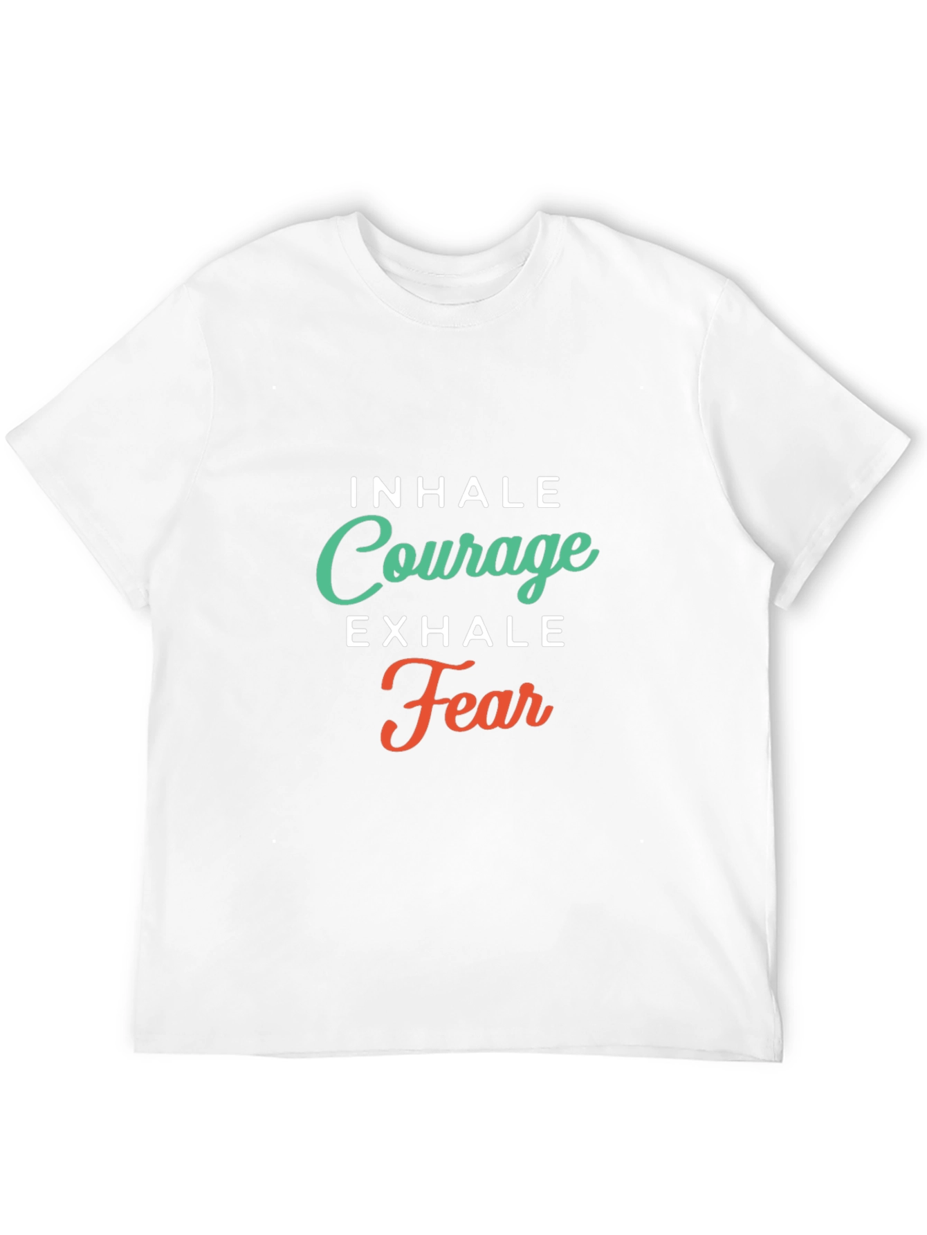 Inhale Courage Exhale Fear Graphic T-Shirt