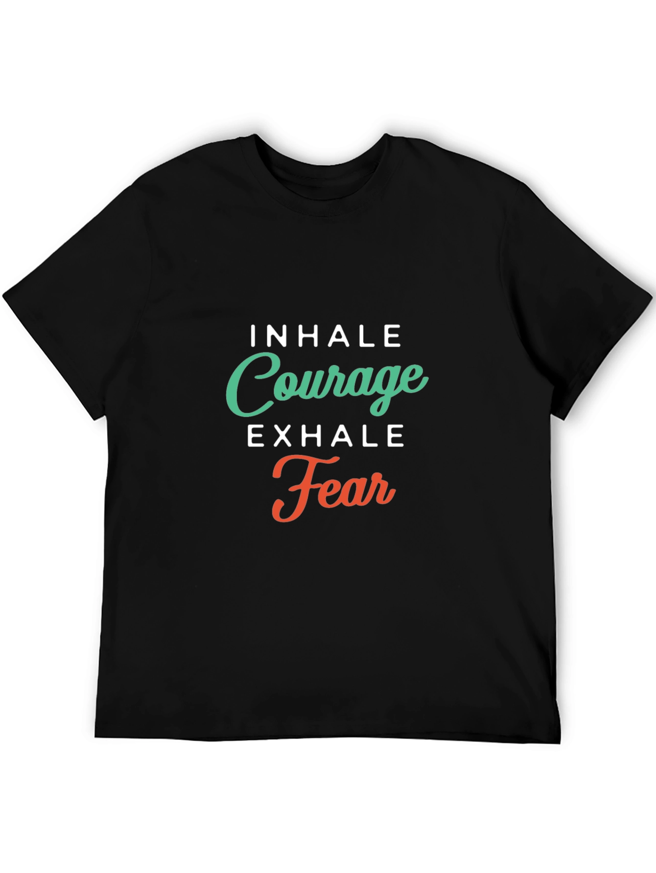 Inhale Courage Exhale Fear Graphic T-Shirt
