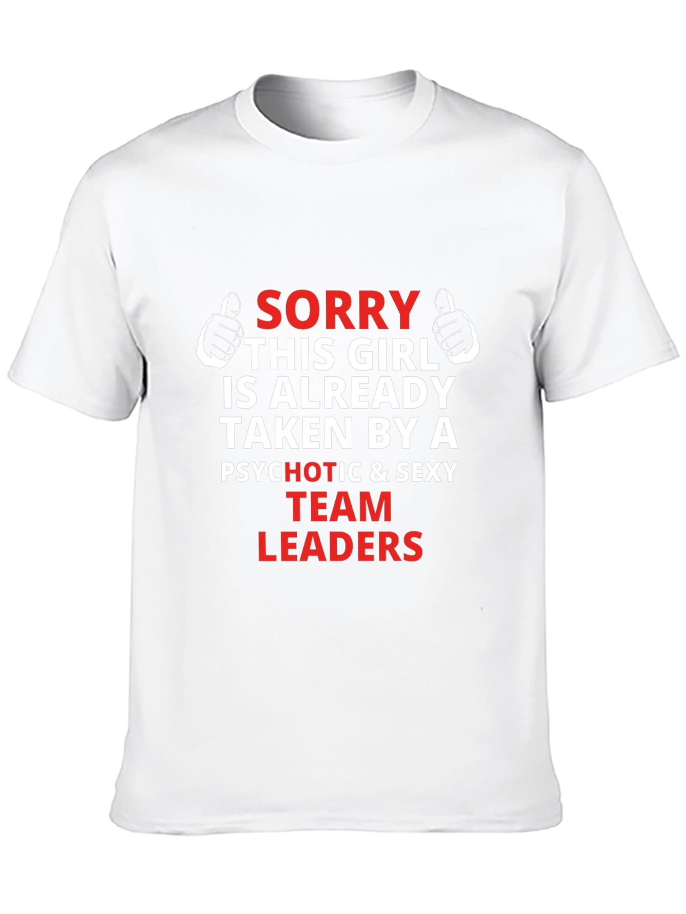 Sorry This Girl Taken Team Leaders Graphic Tee