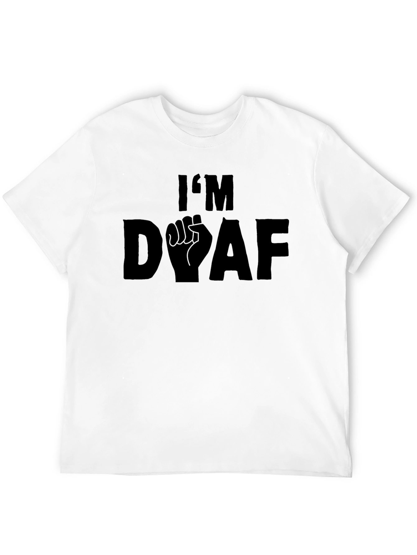 Im Deaf T-Shirt - Graphic Design