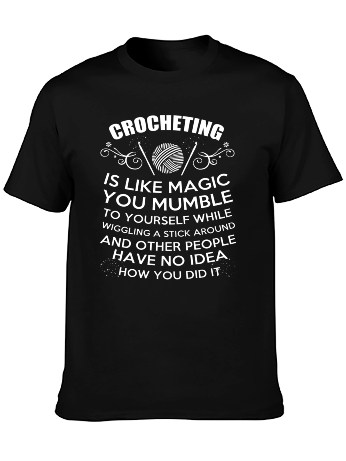 Crocheting Magic T-Shirt - Funny Hobby Tee