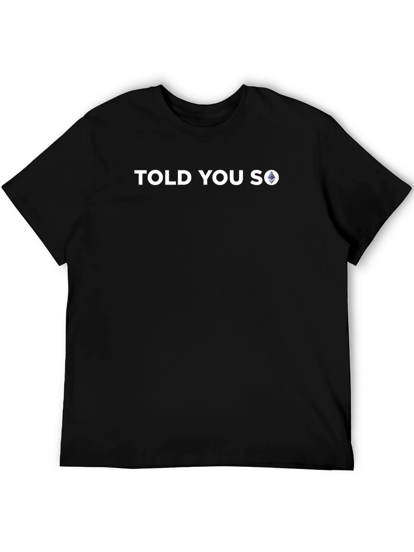 Told You So Ethereum Crypto T-Shirt