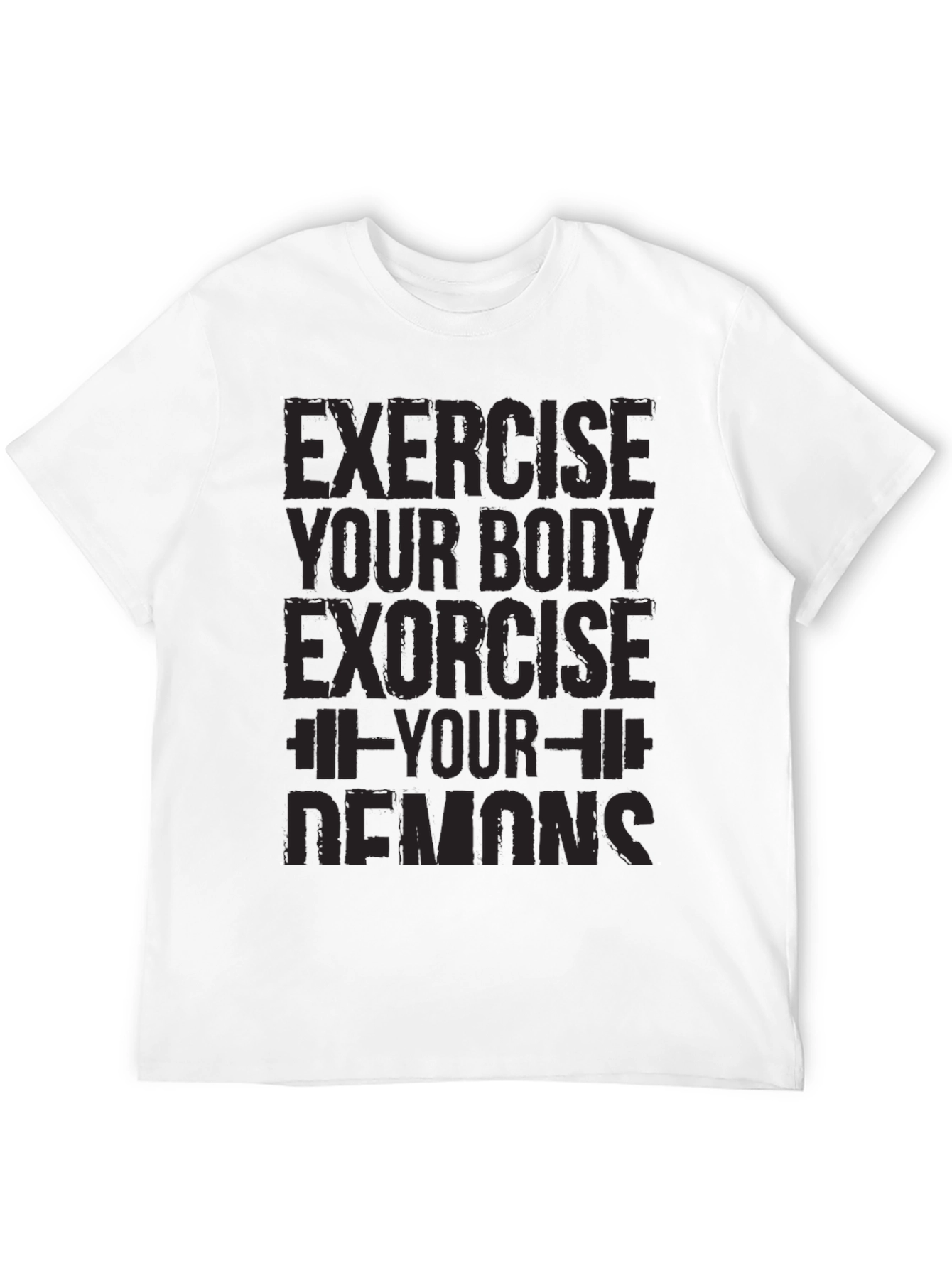 Exercise Your Body Exorcise Your Demons T-Shirt