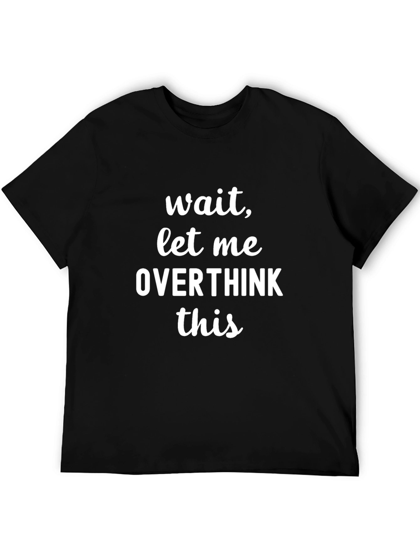 Overthink Funny Graphic Tee