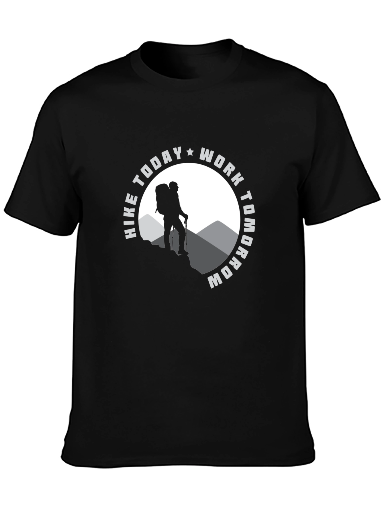 Hike Today Work Tomorrow Graphic T-Shirt