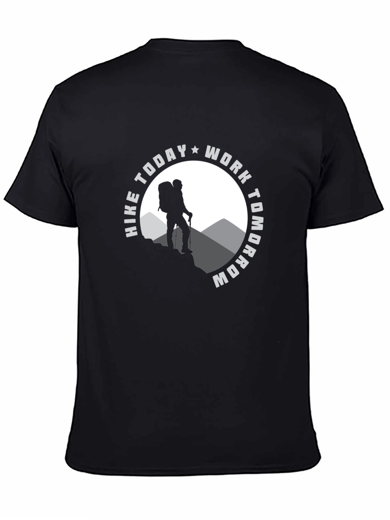 Hike Today Work Tomorrow Graphic T-Shirt