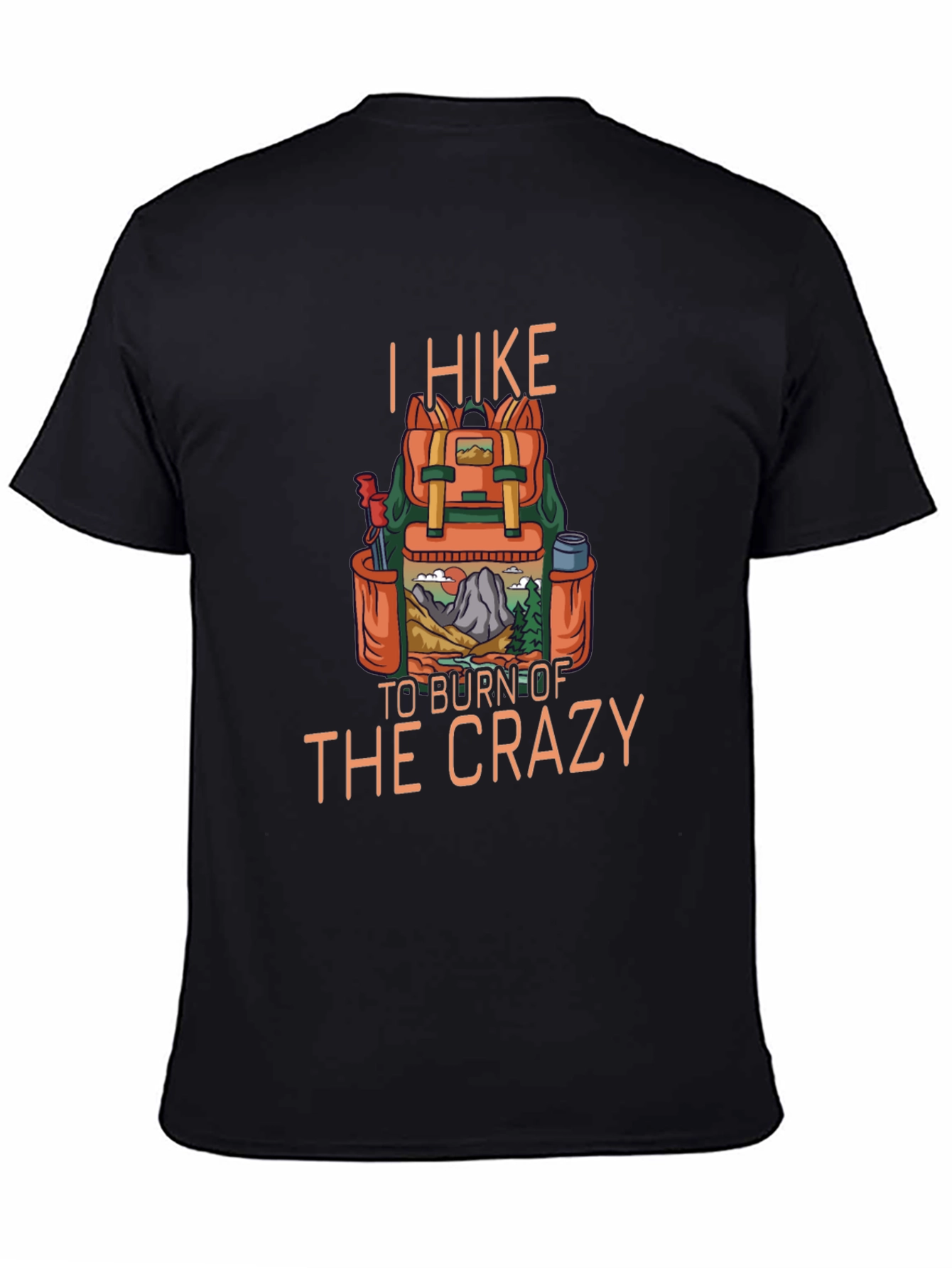 Hiking T-Shirt: Burn Off the Crazy!