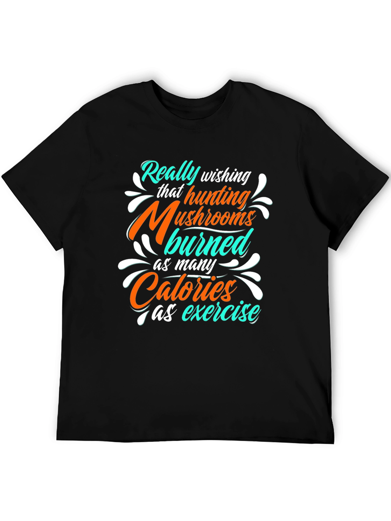 Mushroom Hunting Calories T-Shirt - Funny Exercise Tee