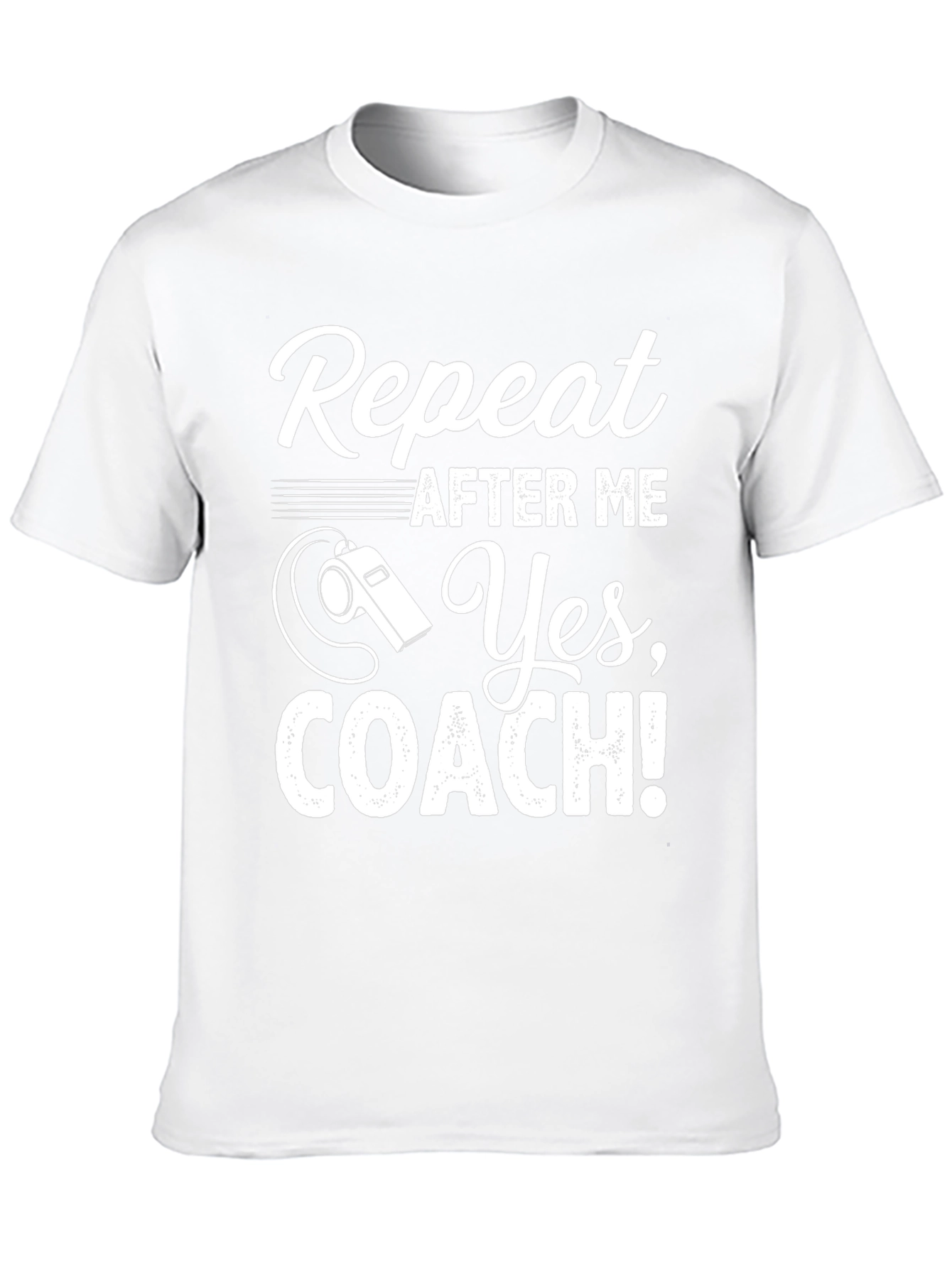 Repeat After Me Yes Coach! T-Shirt