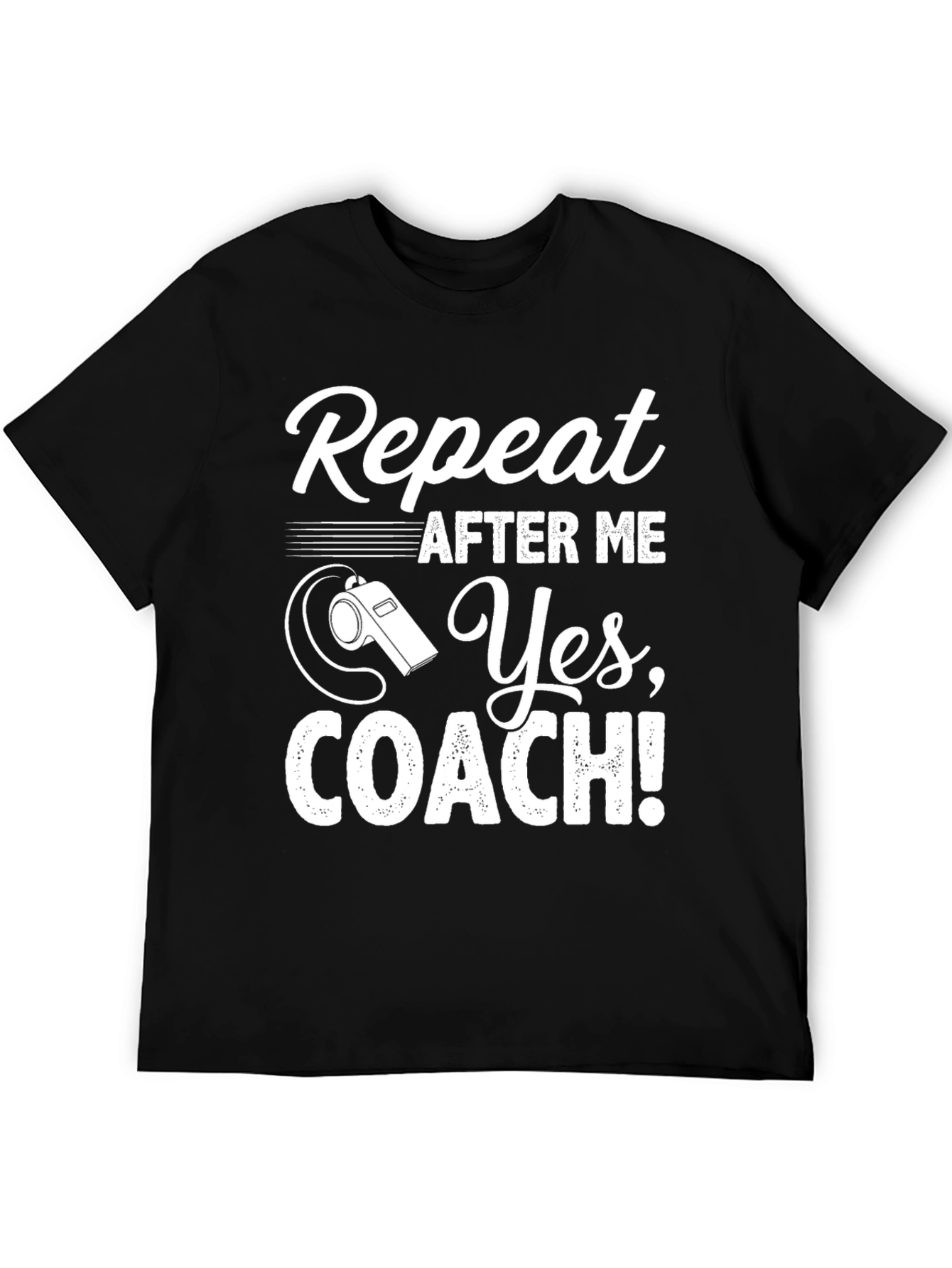 Repeat After Me Yes Coach! T-Shirt