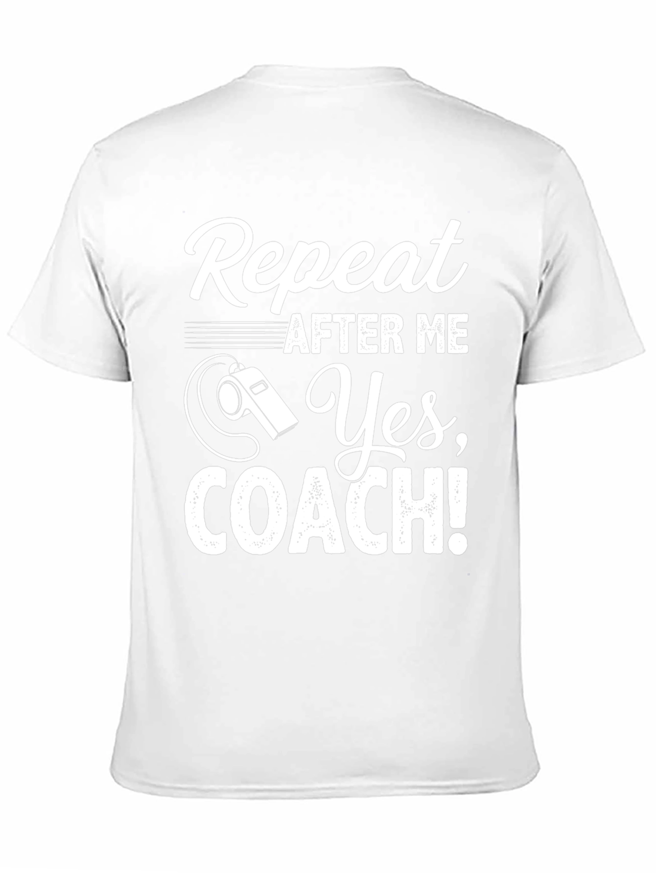 Repeat After Me Yes Coach! T-Shirt