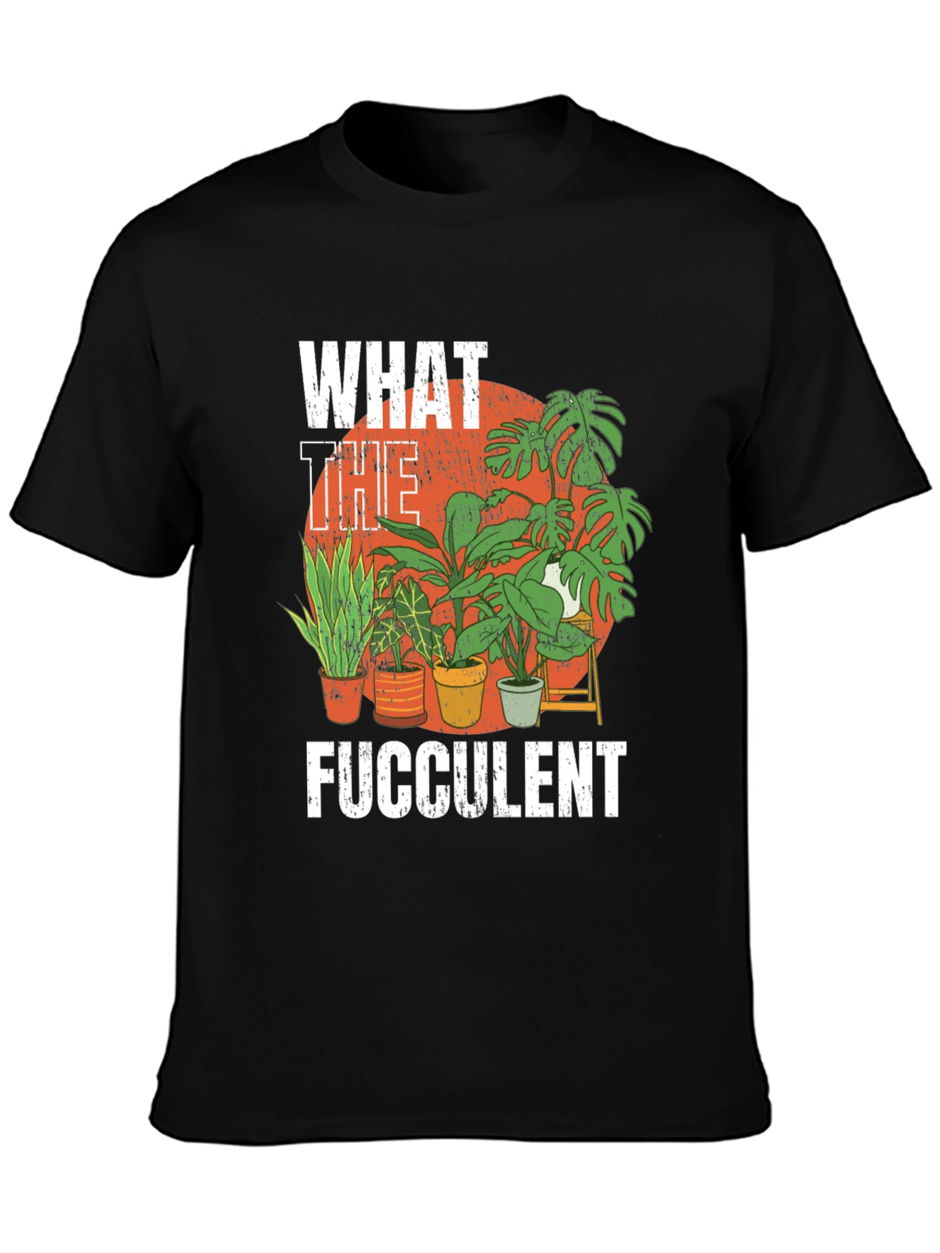 What the Fucculent Funny Plant Lover T-Shirt