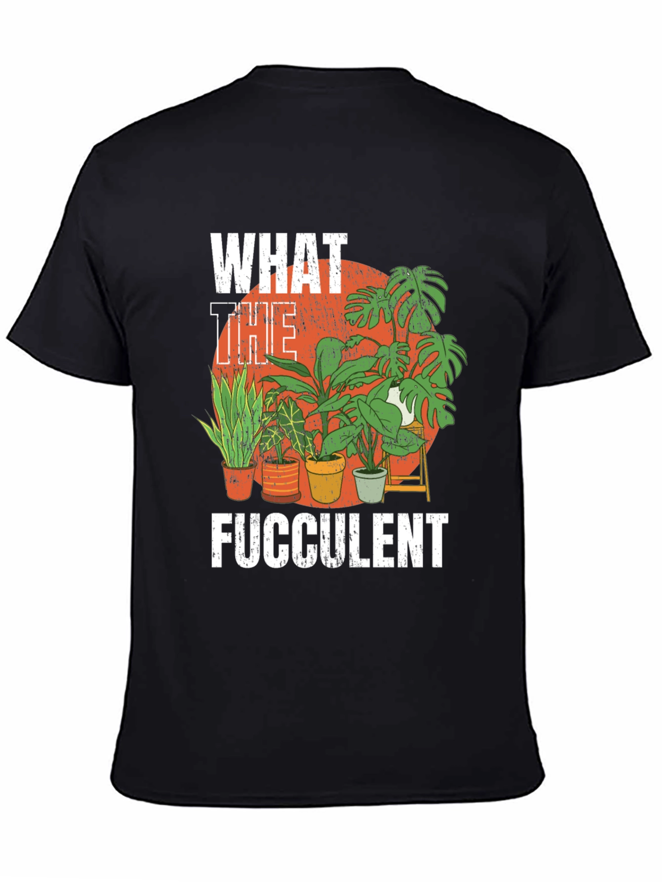 What the Fucculent Funny Plant Lover T-Shirt
