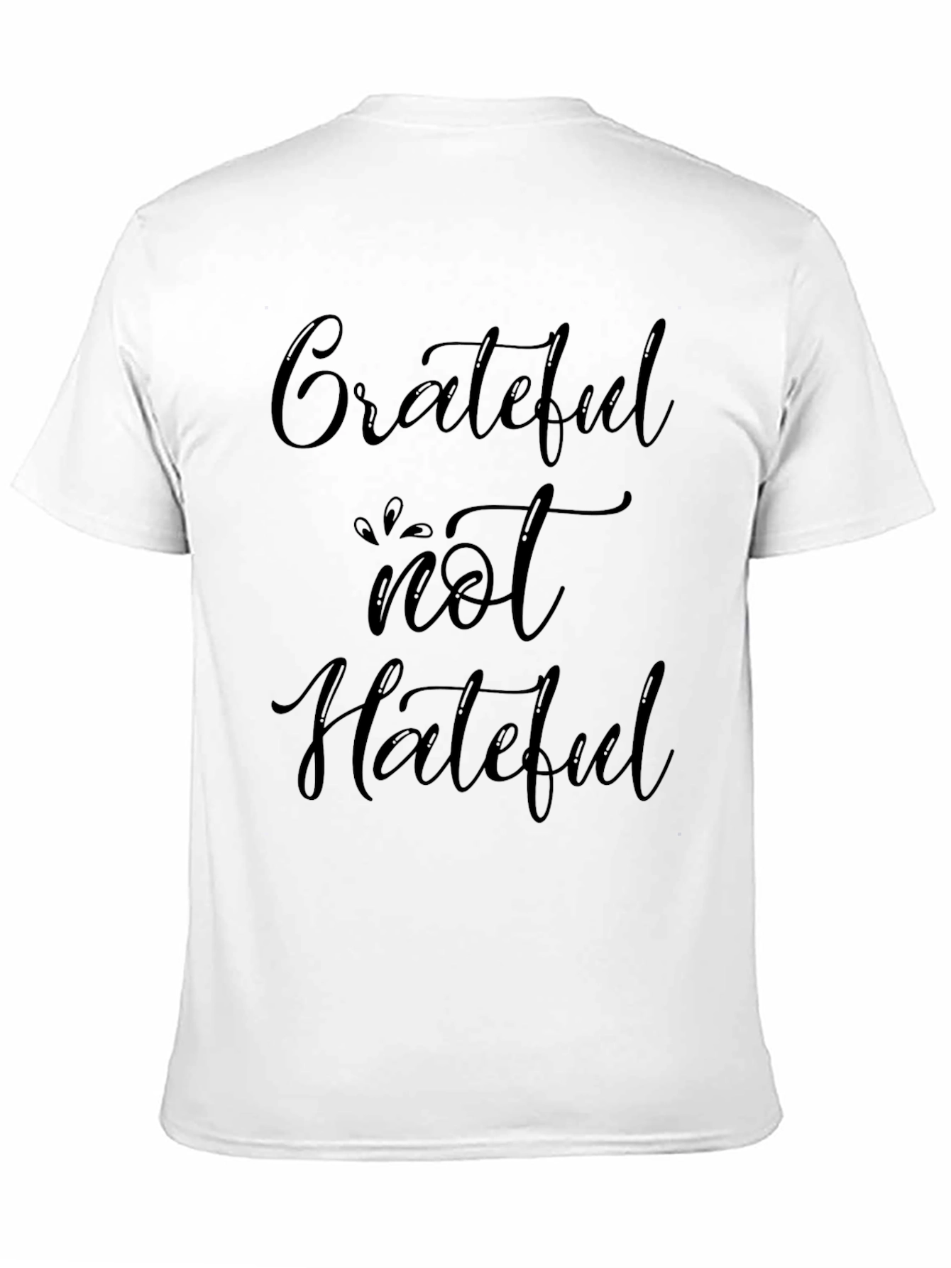 Grateful Not Hateful Black Graphic Tee