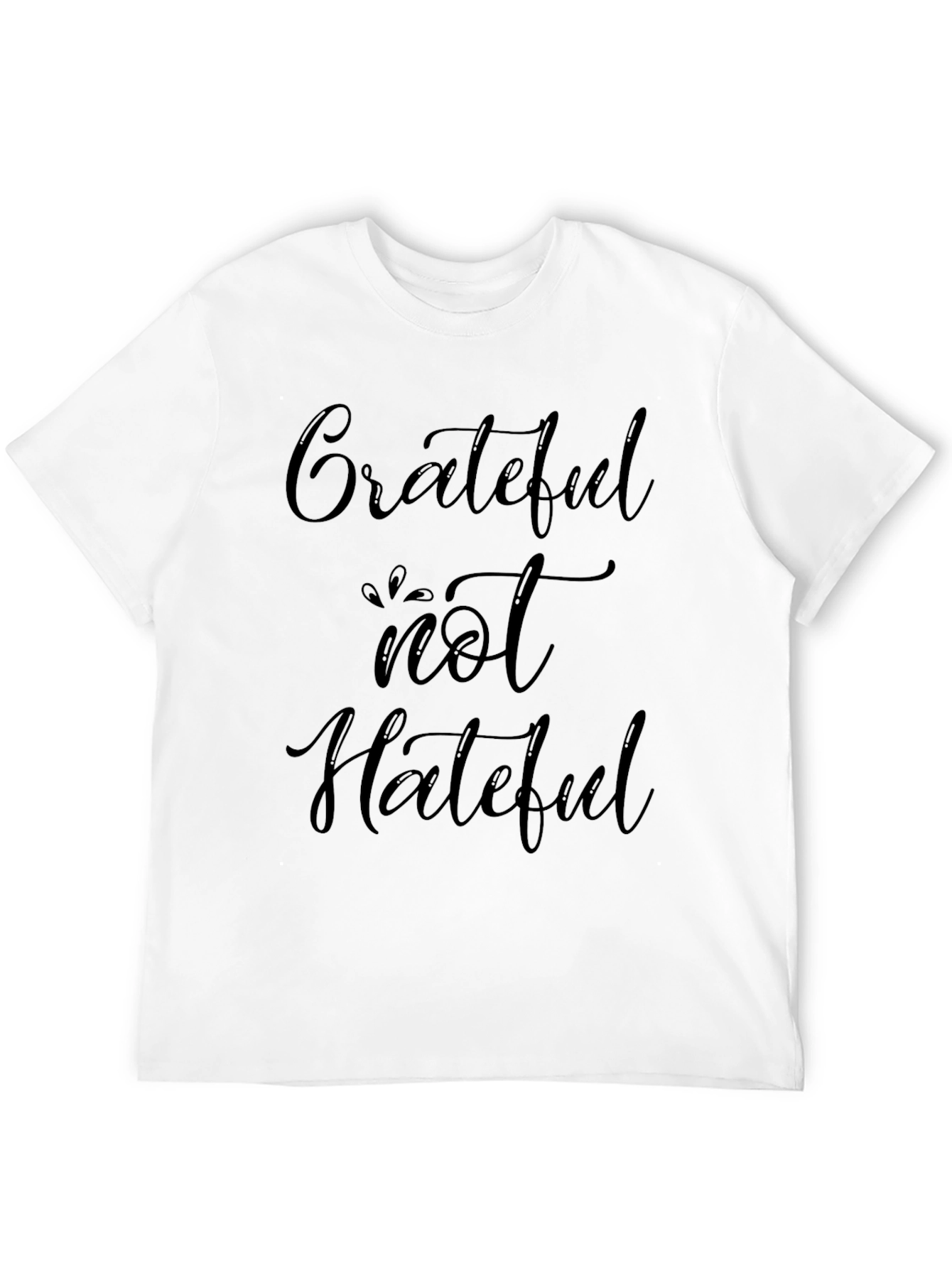 Grateful Not Hateful Black Graphic Tee